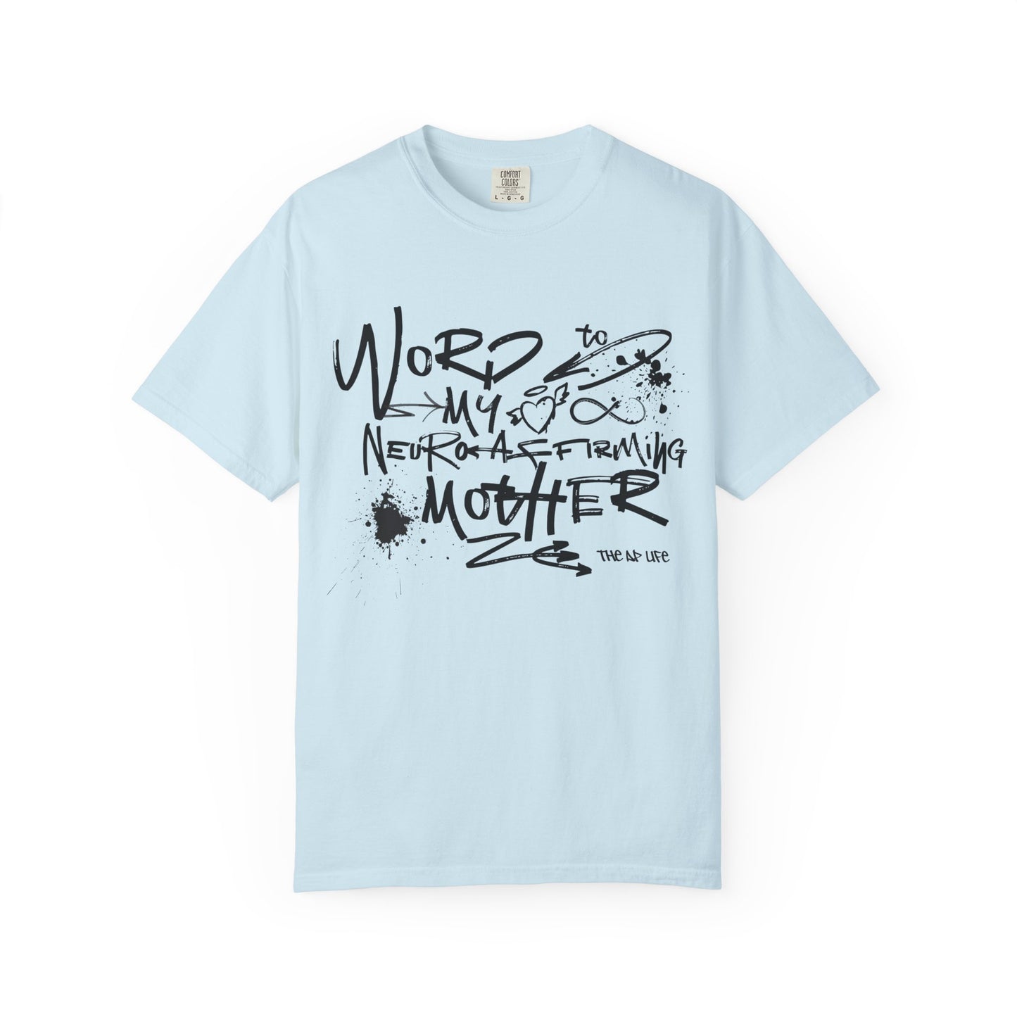 Word to My Neuro-Affirming Mother - Garment Dyed Adult Unisex Garment-Dyed T-shirt