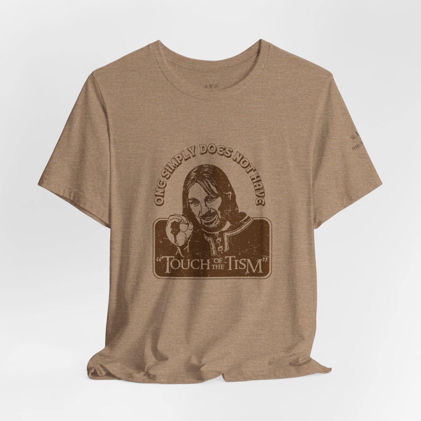 One Simply Does Not Have - "A Touch of the Tism" - LOTR - Adult Unisex Jersey Tee