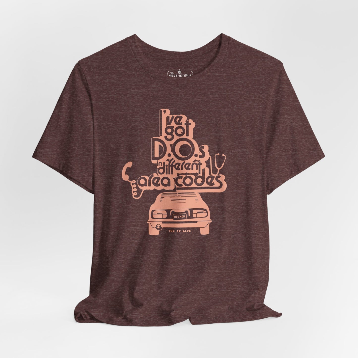 I've Got D.O.s in Different Area Codes - Medical Mom - Adult Unisex Jersey Tee