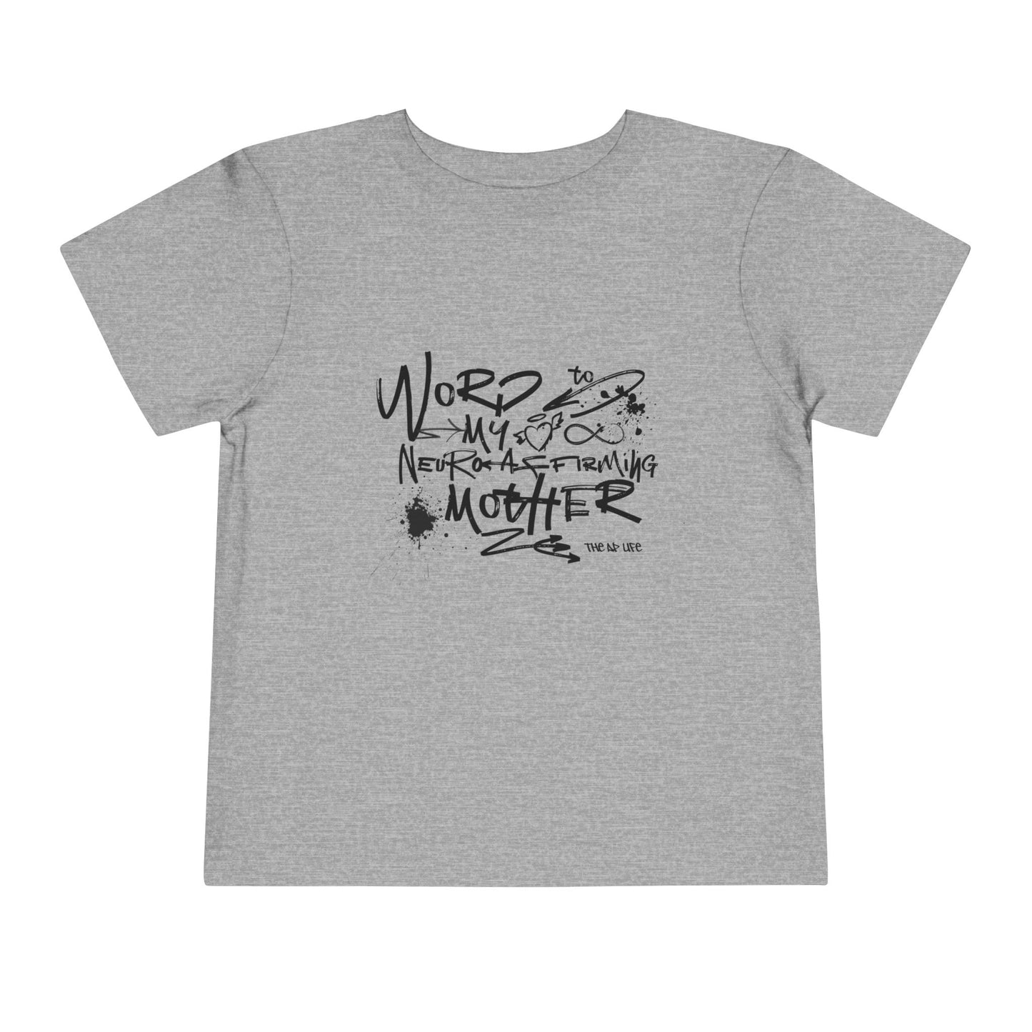 Word to My Neuro-Affirming Mother - Toddler Unisex Short Sleeve Tee