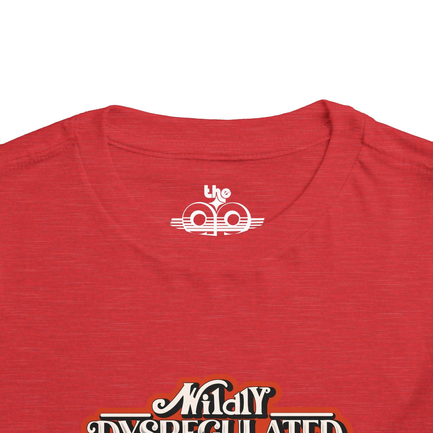 Wildly Dysregulated (Most of the Time) - Please Be Patient - Toddler Unisex Short Sleeve Tee