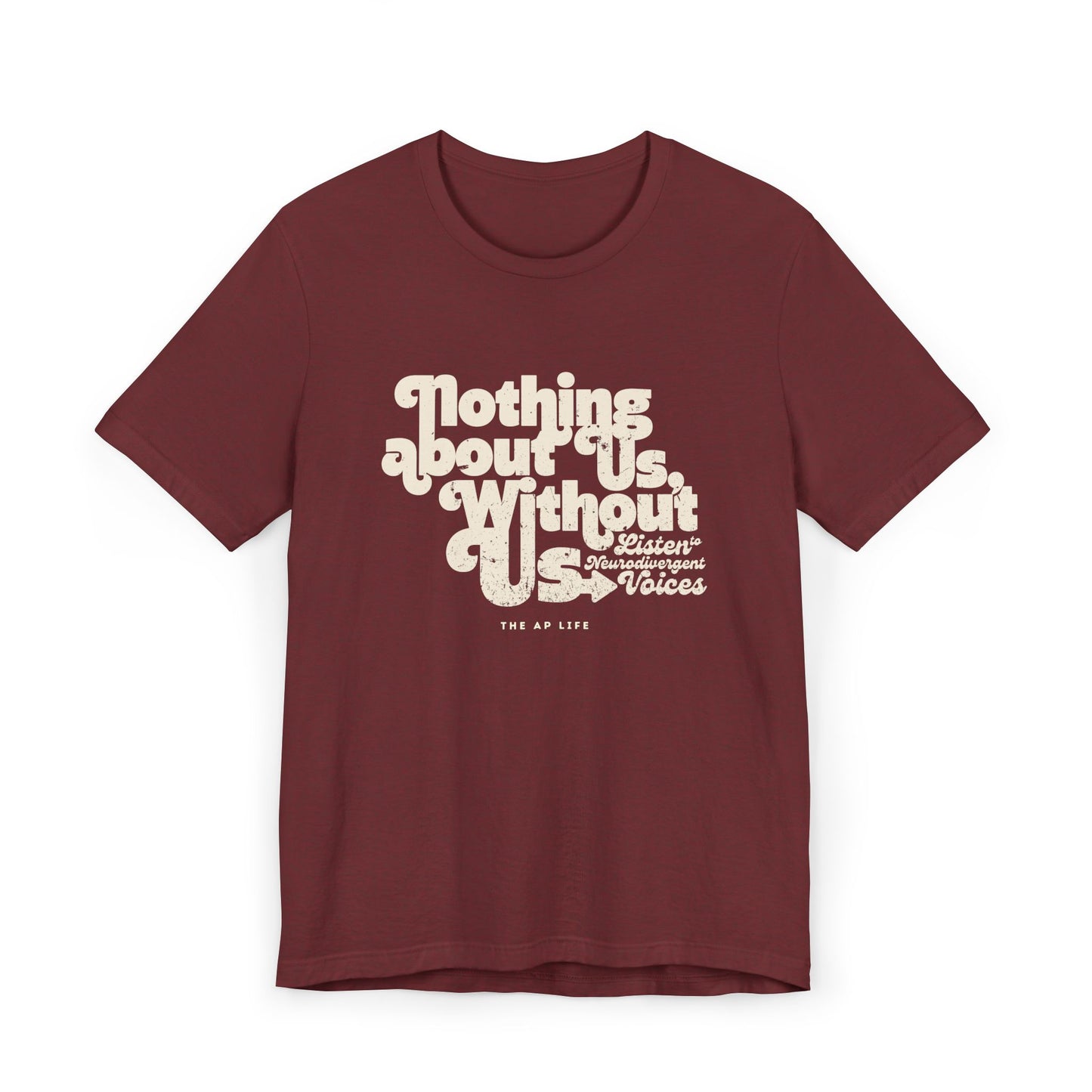 Nothing About Us Without Us - Listen to Neurodivergent Voices - Unisex Jersey T-Shirt