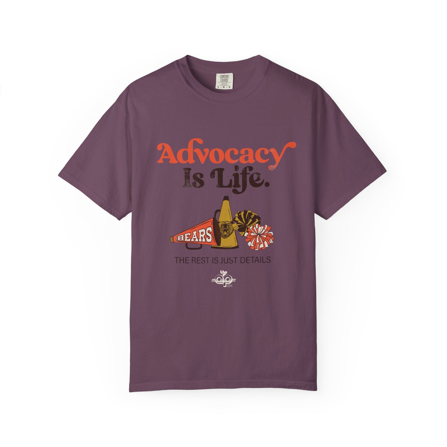 Advocacy is Life  - The Rest is Just Details - Adult Unisex Garment-Dyed T-shirt