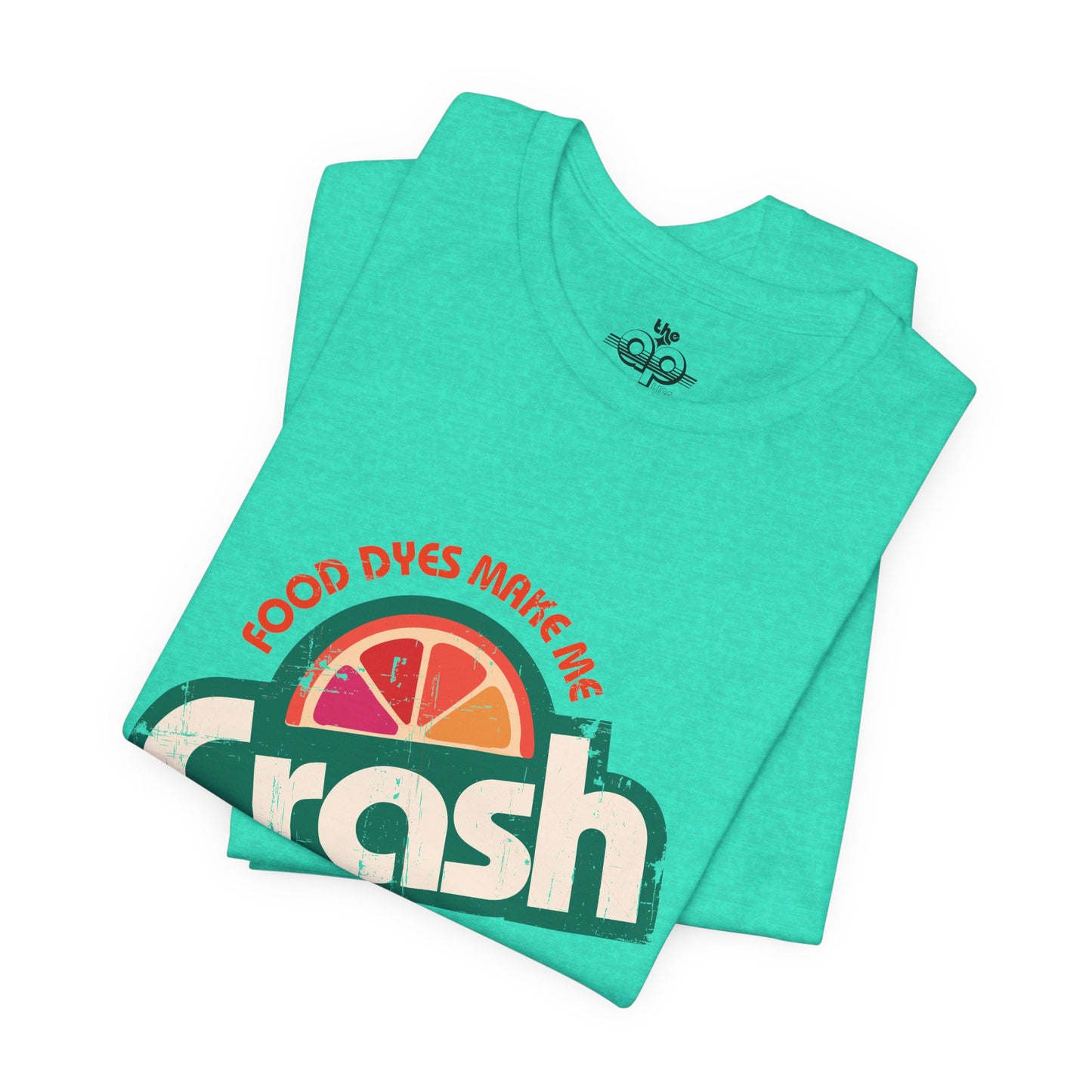 Food Dyes Make Me Crash Out - Adult Unisex Jersey Short Sleeve Tee