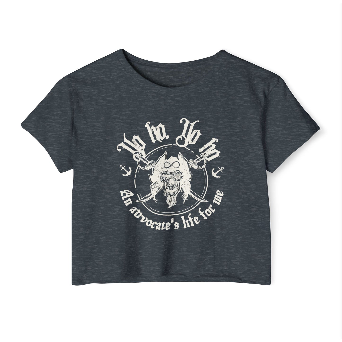 An Advocate's Life for Me - Pirates - Women's Crop Top Tee