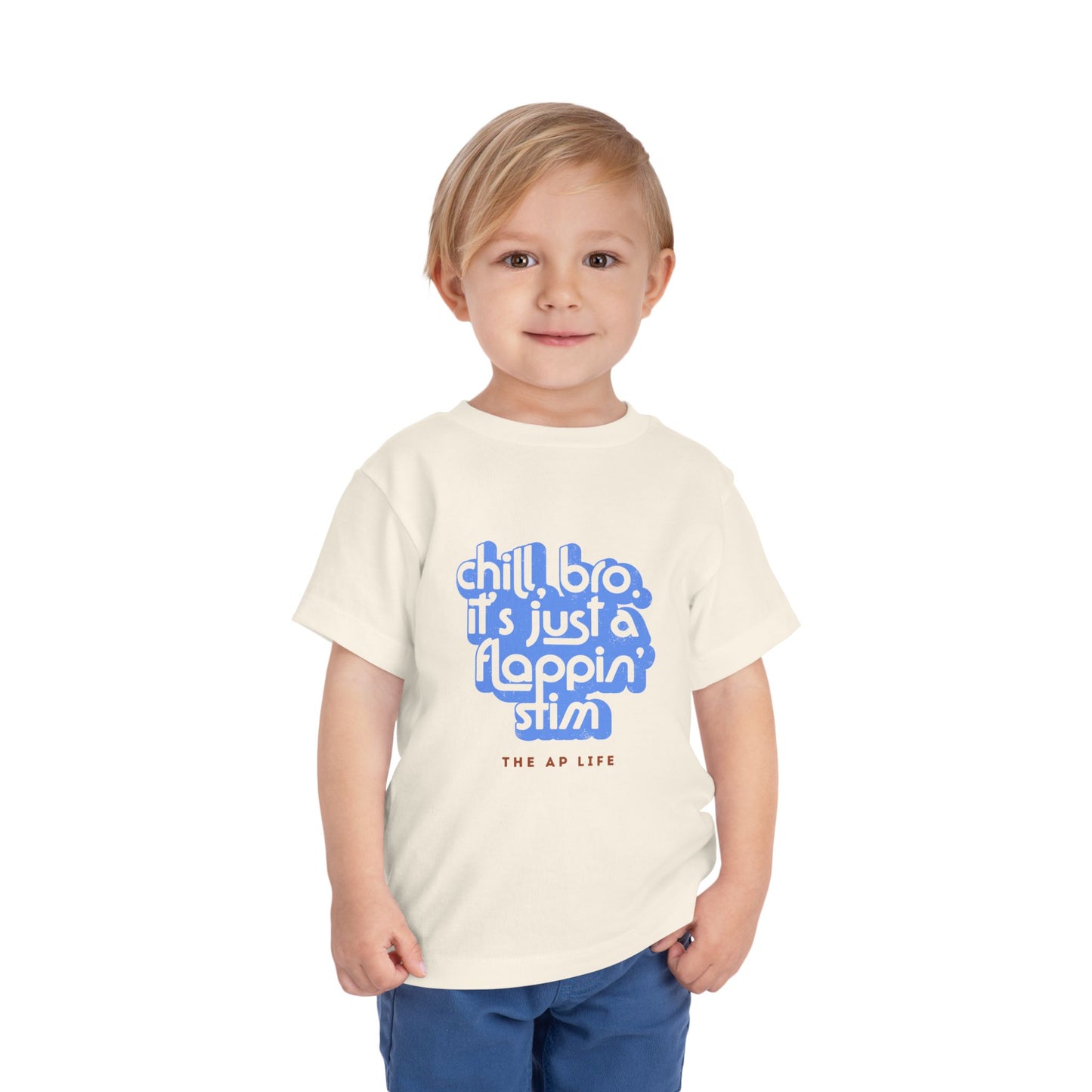 Chill, Bro. It's Just a Flappin' Stim - Toddler Unisex Tee