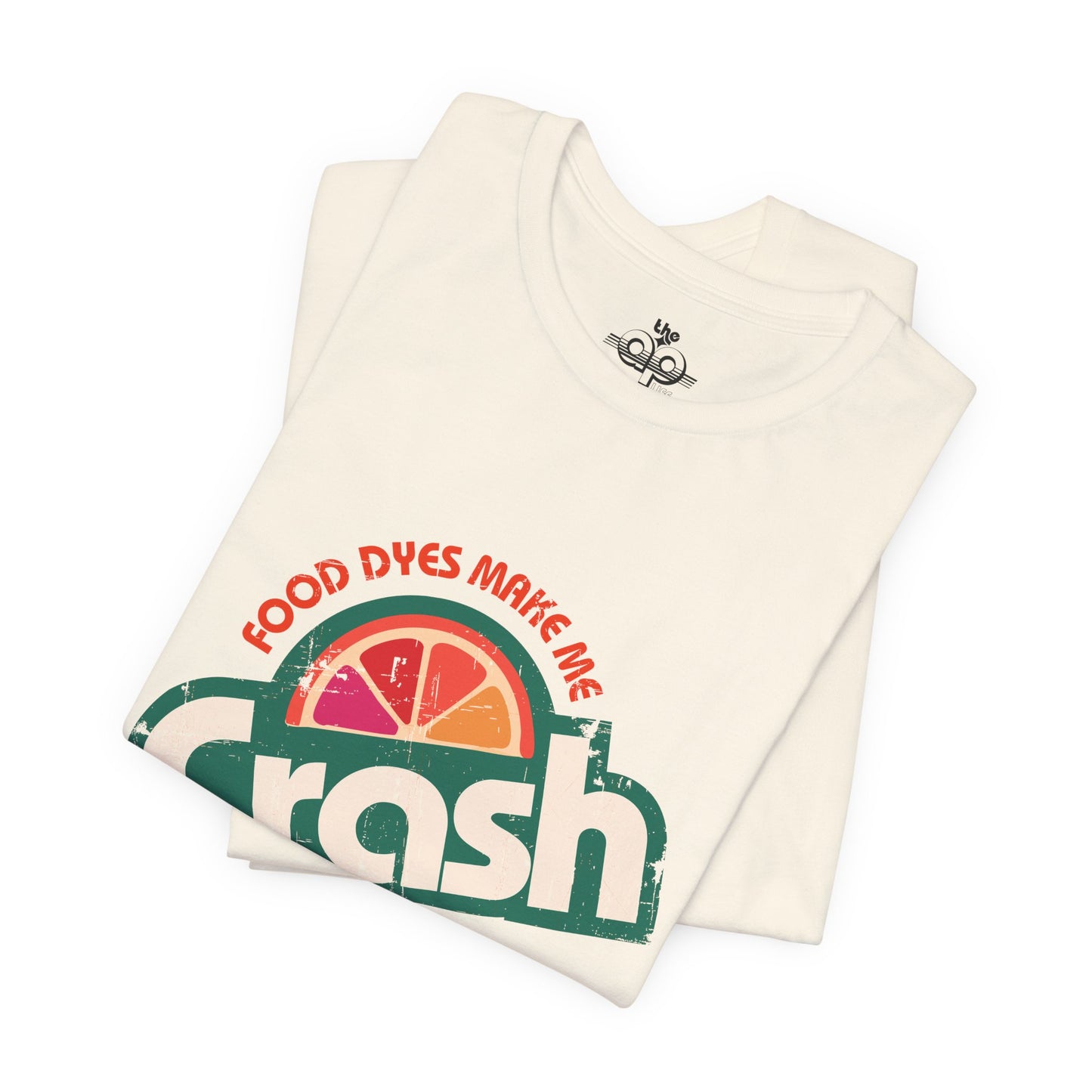 Food Dyes Make Me Crash Out - Adult Unisex Jersey Short Sleeve Tee