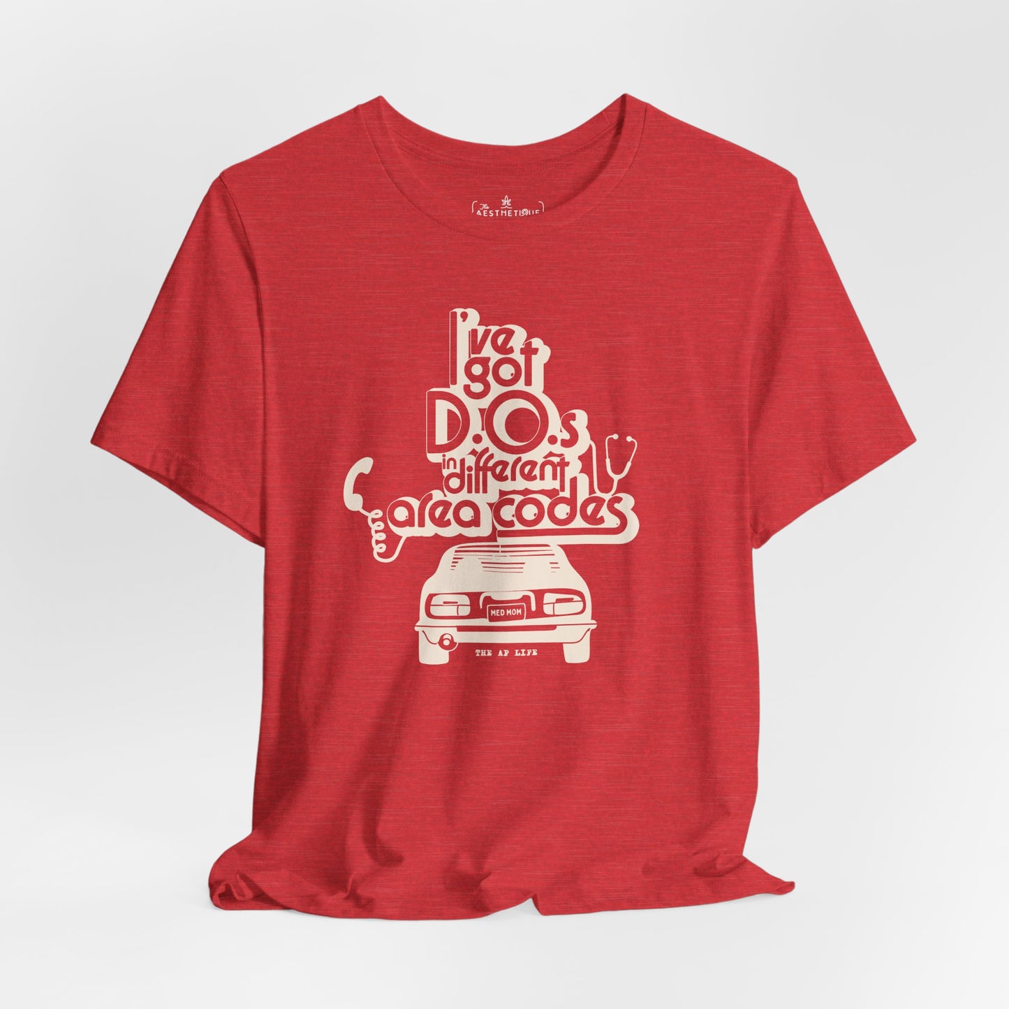 I've Got D.O.s in Different Area Codes - Medical Mom - Adult Unisex Jersey Tee