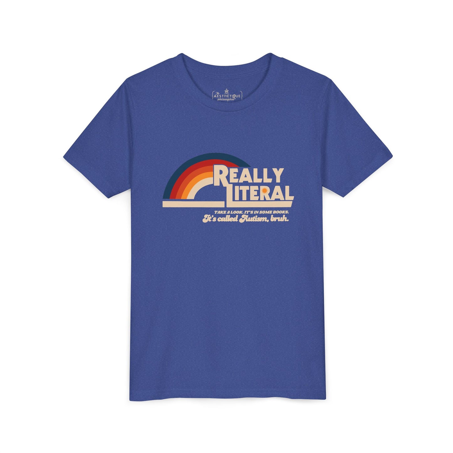 Really Literal It's Called Autism Bruh - Youth Short Sleeve Tee