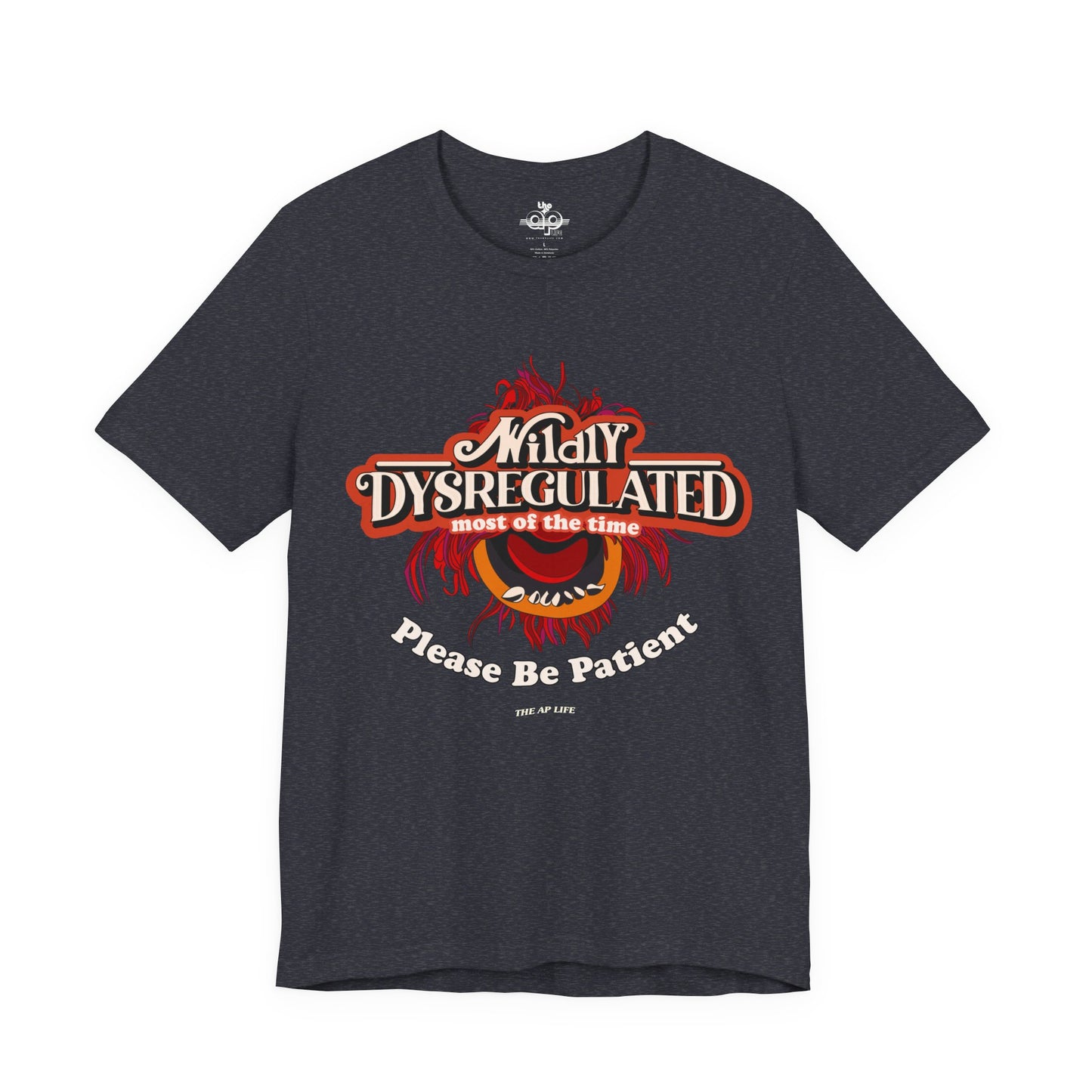 Wildly Dysregulated Most Of The Time - Please Be Patient Adult Unisex Jersey Short Sleeve Tee