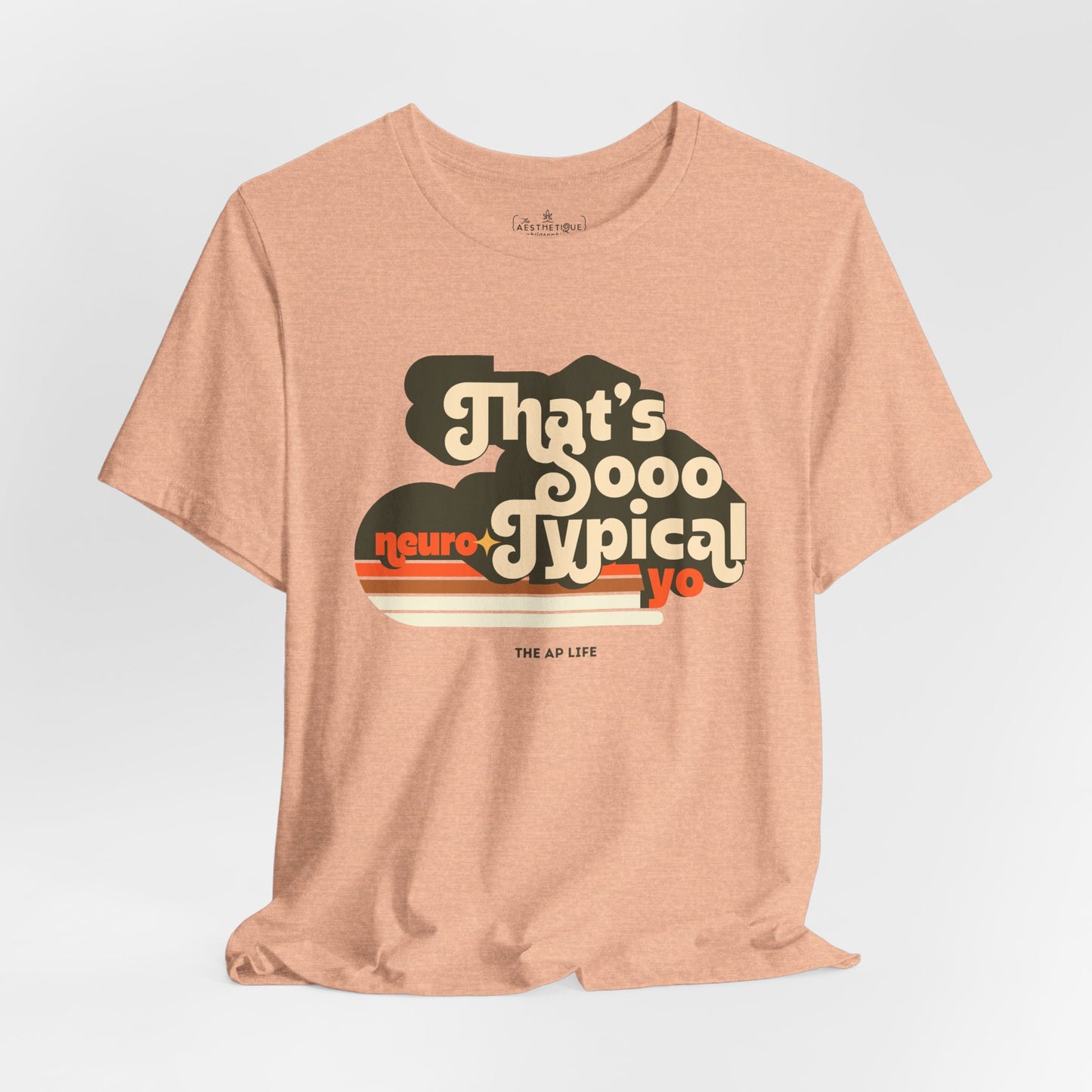 That's Sooo Neuro-Typical Yo - Adult Unisex Jersey Tee