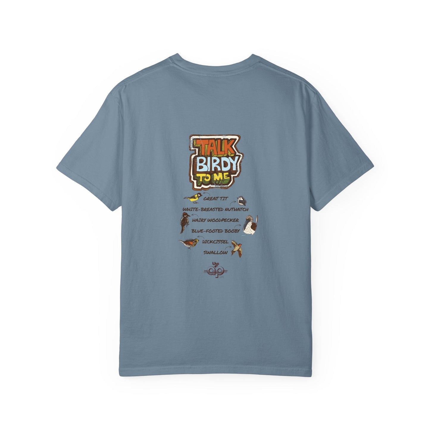 Talk Birdy to Me - Adult Unisex Garment-Dyed T-shirt