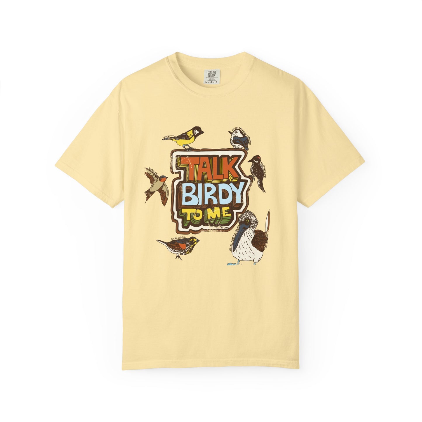 Talk Birdy to Me - Adult Unisex Garment-Dyed T-shirt