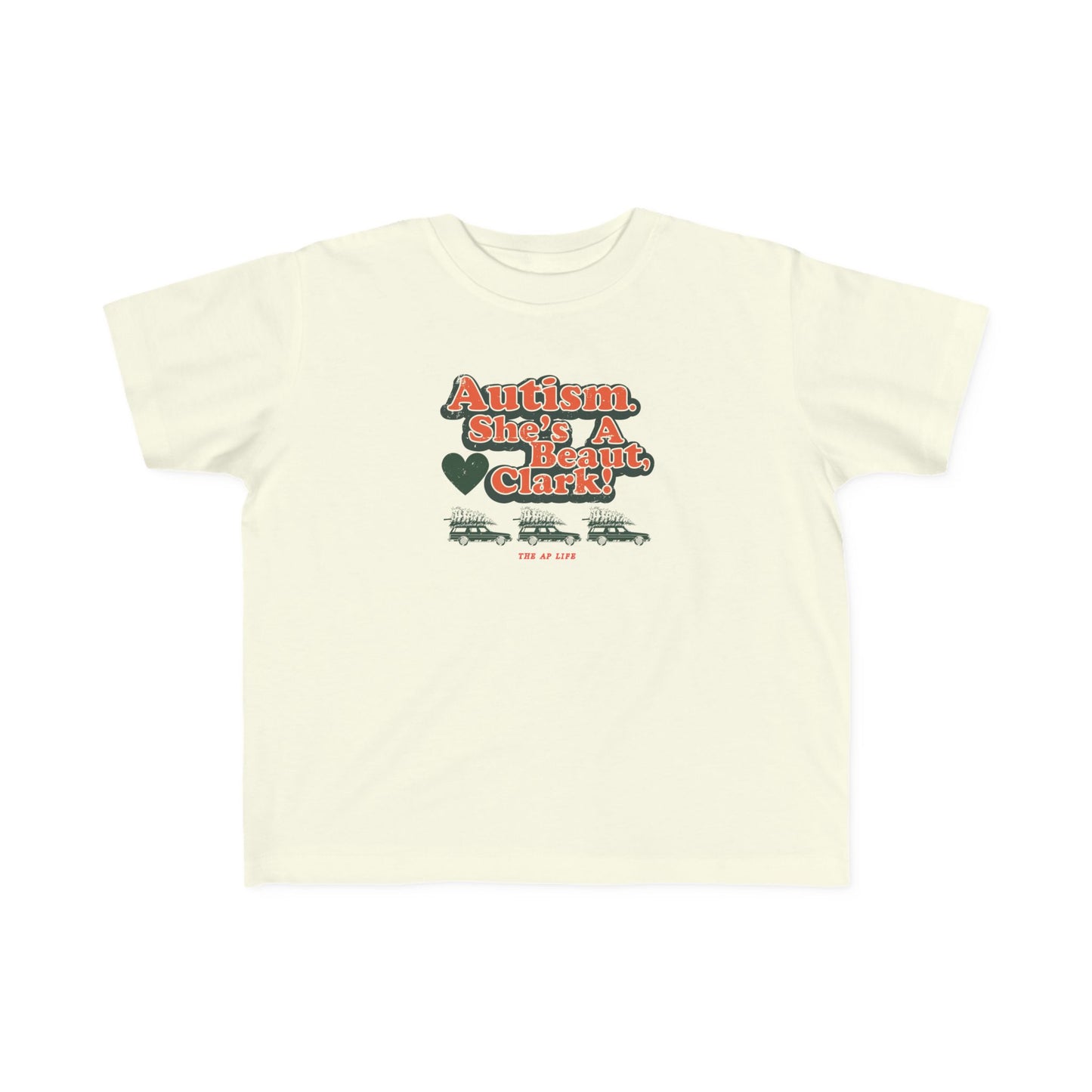 Autism. She's a Beaut, Clark! Christmas Themed Advocacy Tee - Toddler Unisex Tee