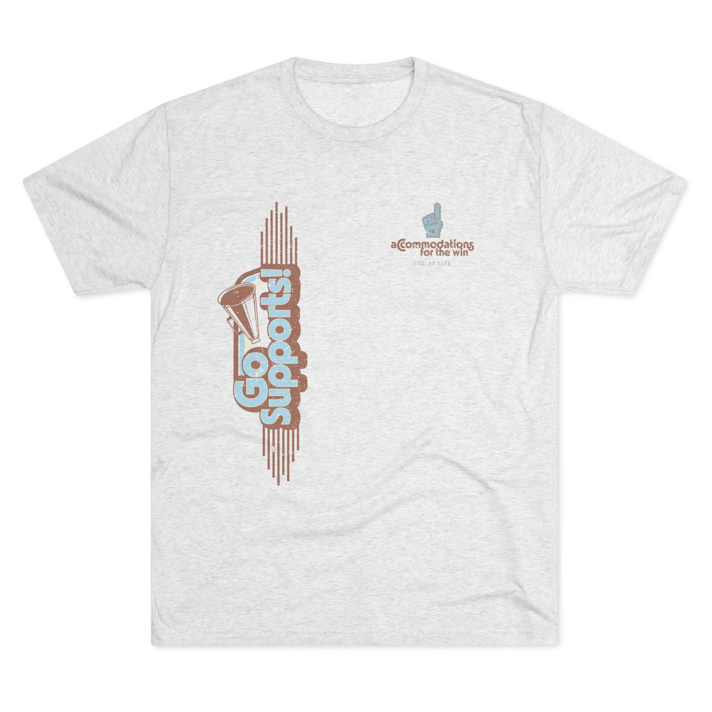Go Supports! Accommodations for the Win - Support Needs Advocate Adult Unisex Triblend Tee