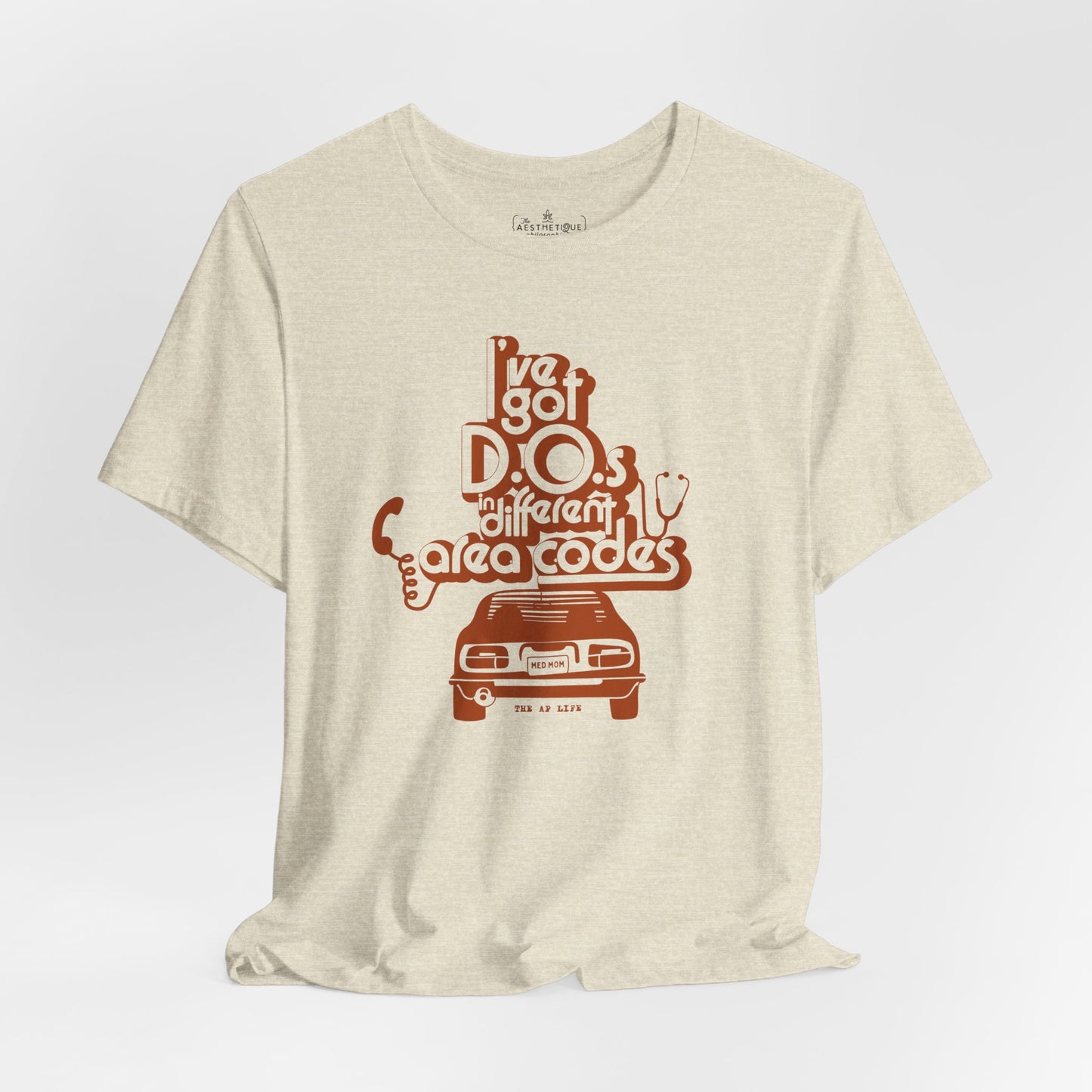 I've Got D.O.s in Different Area Codes - Medical Mom - Adult Unisex Jersey Tee