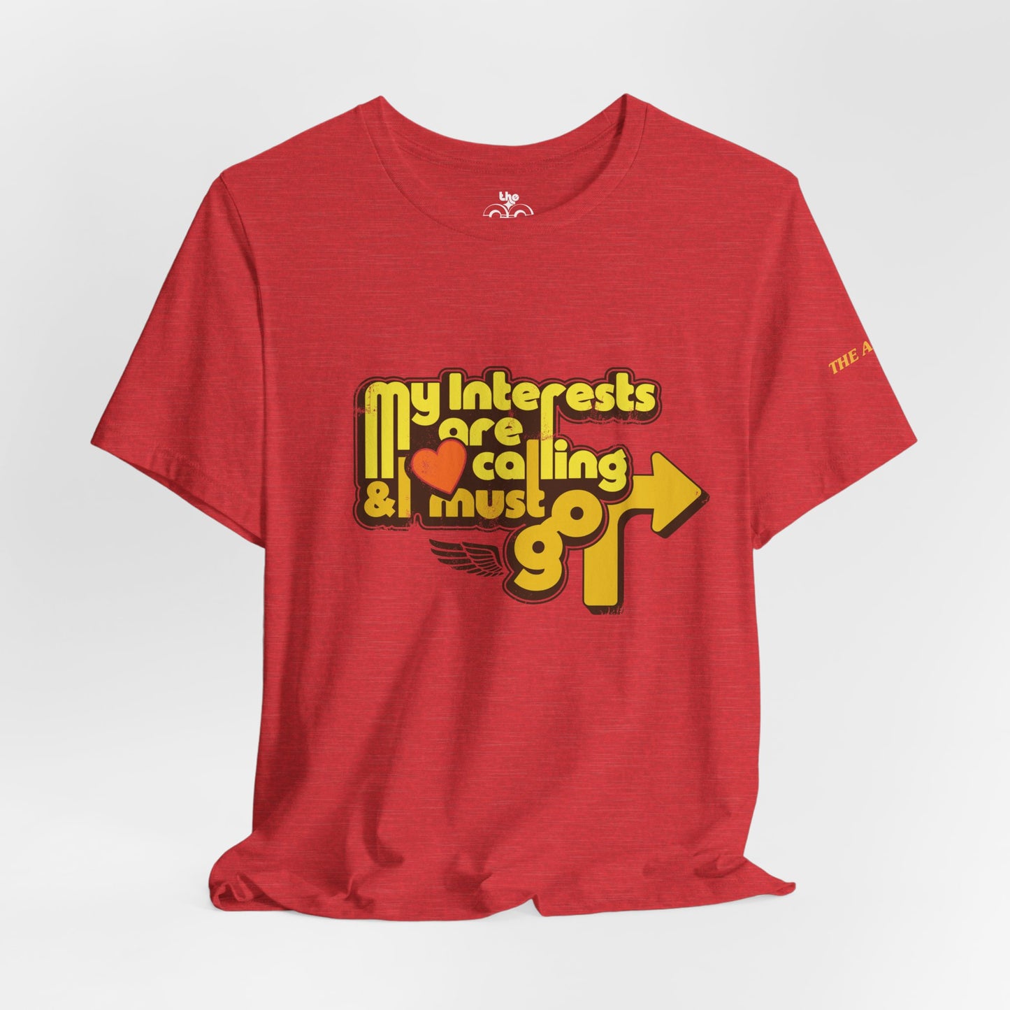 My Interests are Calling & I Must Go - Adult Unisex Jersey Short Sleeve Tee