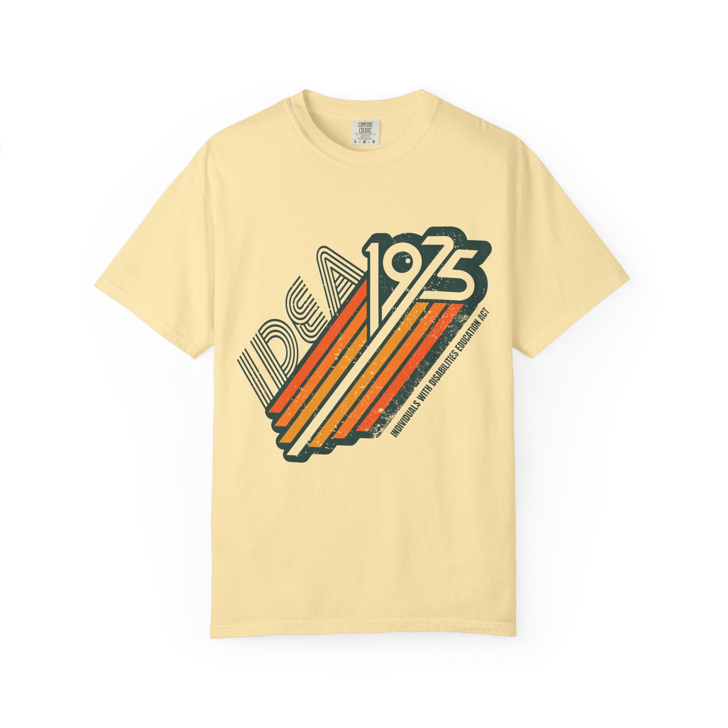 IDEA - 1975 - Individuals with Disabilities Education Act - Unisex Garment-Dyed T-shirt