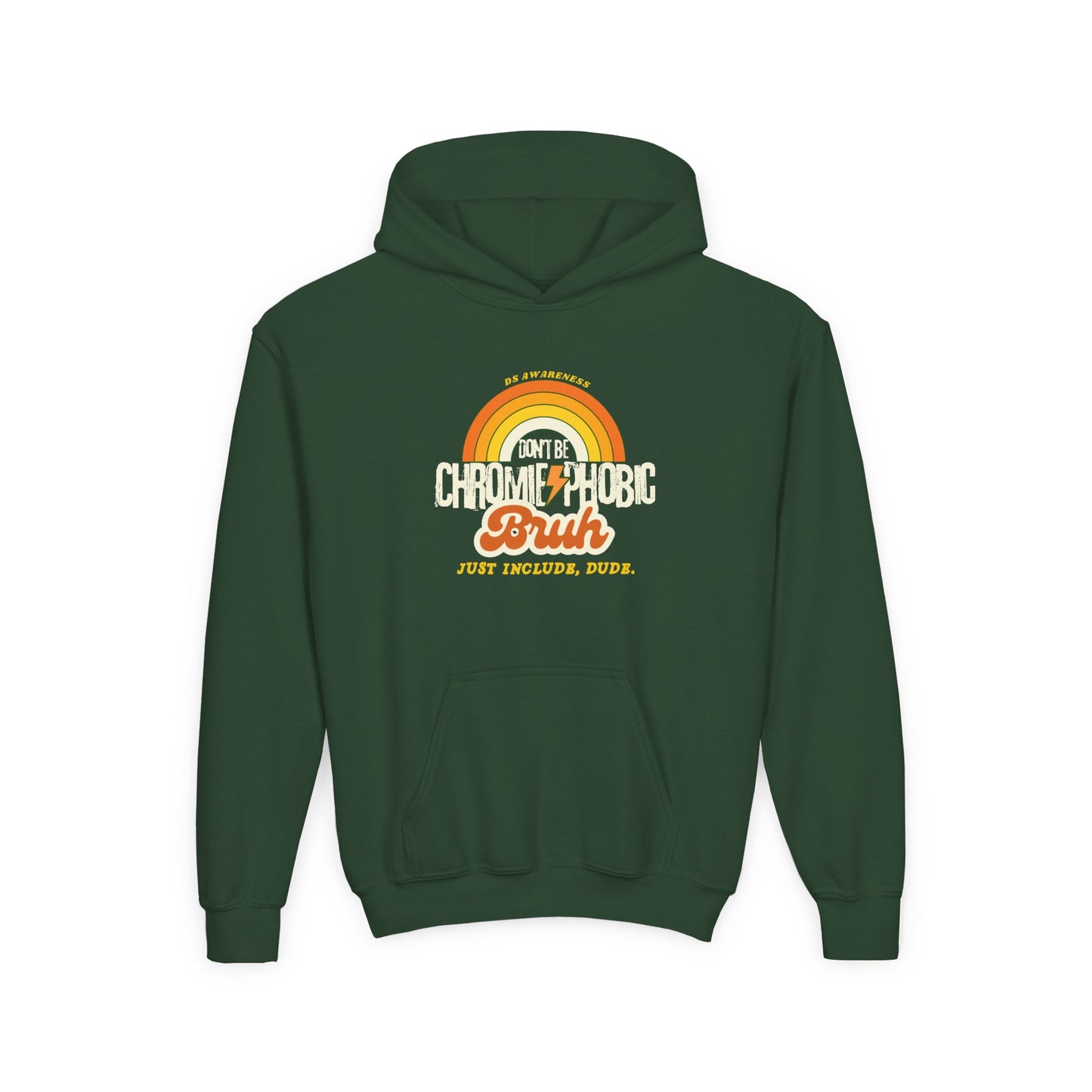 Don't Be Chromie-Phobic, Bruh. Just Include, Dude DS Awareness - Youth Unisex Hoodie