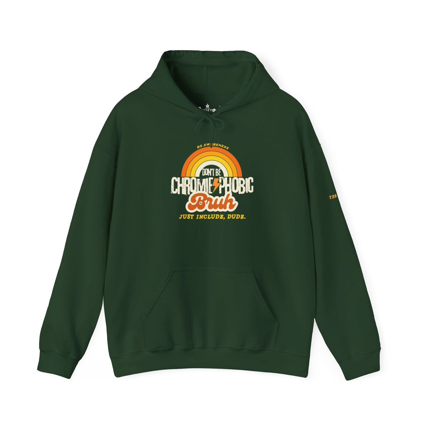 Don't Be Chromie-Phobic, Bruh (Just Include, Dude) DS Awareness - Adult Unisex Hoodie