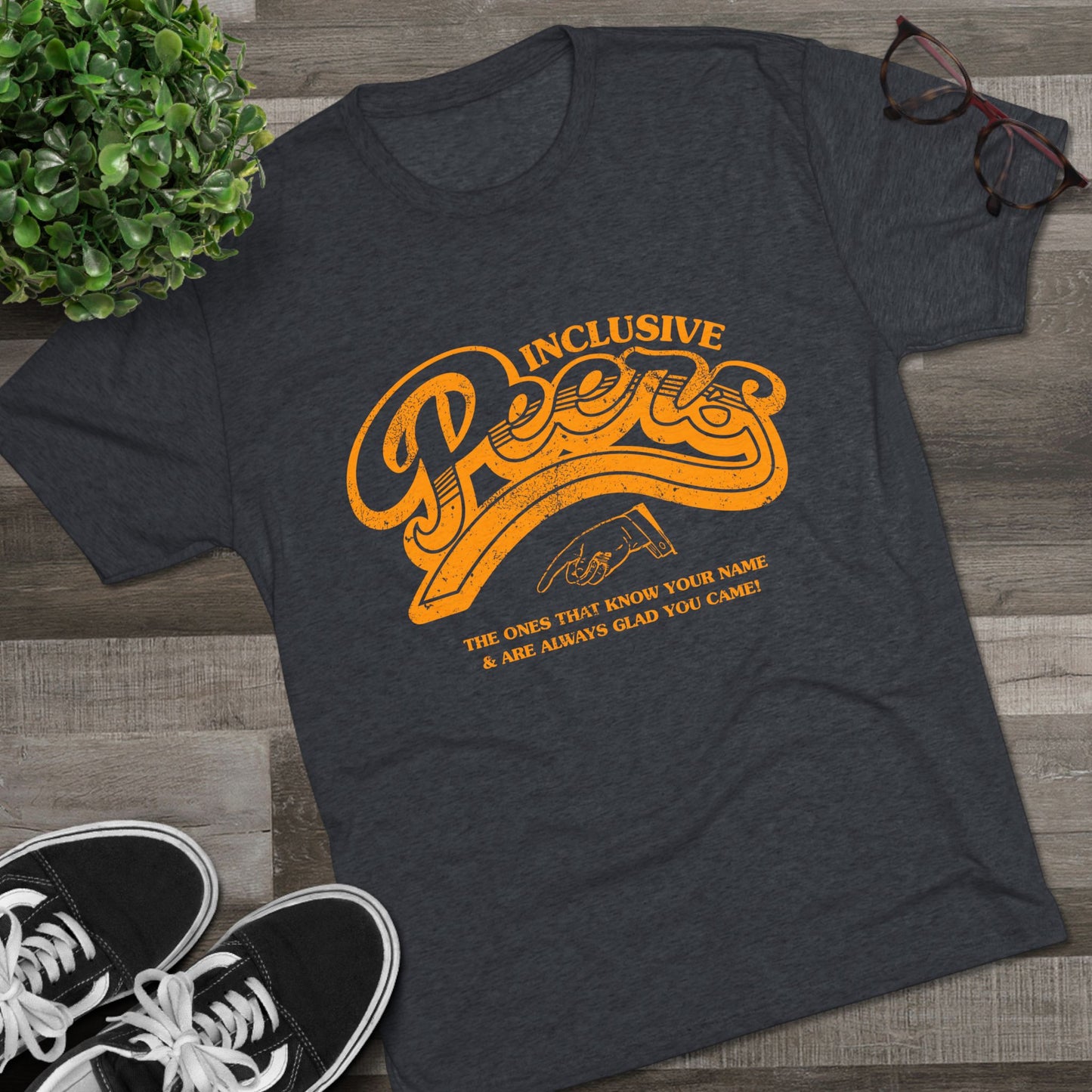 Inclusive Peers - The Ones That Know Your Name & Are Always Glad You Came - Unisex Tri-Blend Crew Tee