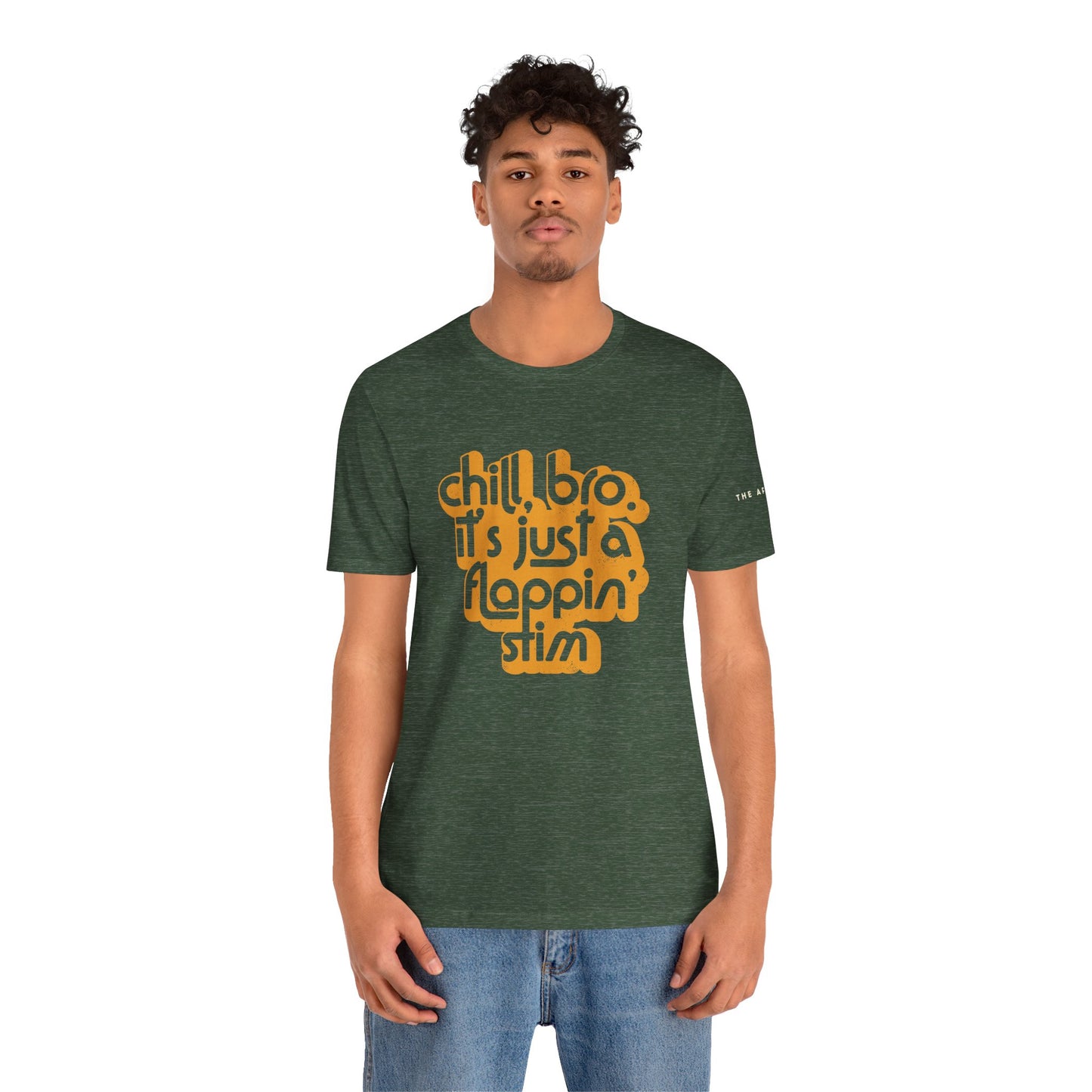 Chill, Bro. It's Just a Flappin' Stim - Adult Unisex Jersey Tee