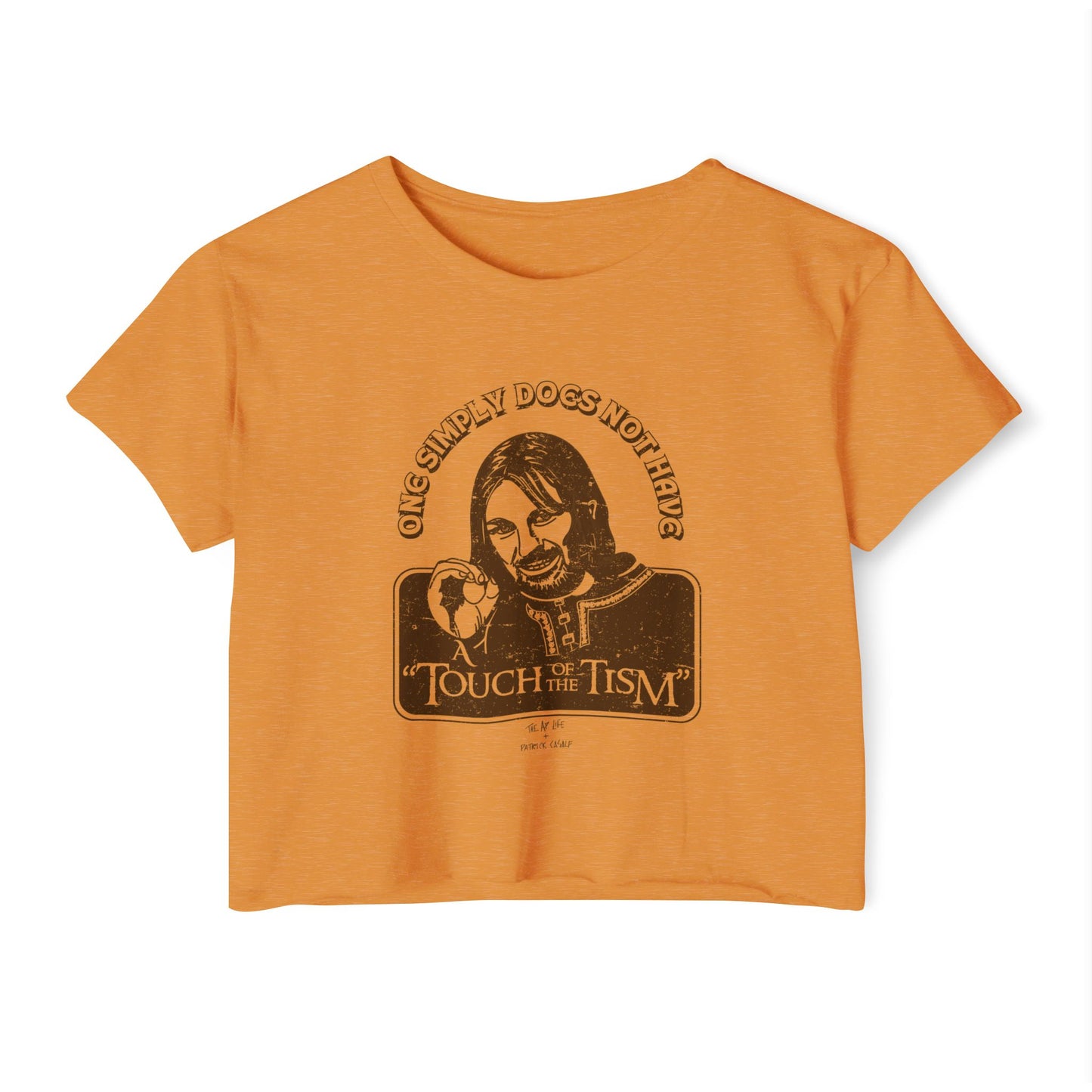 One Simply Does Not Have "A Touch of the Tism" - LOTR - Women's Crop Top Tee