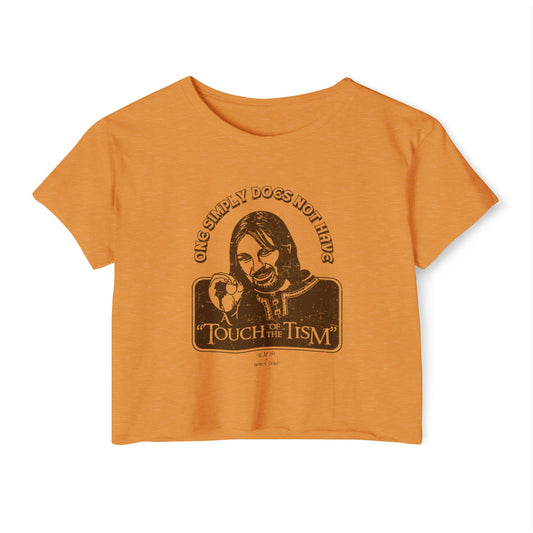 One Simply Does Not Have "A Touch of the Tism" - LOTR - Women's Crop Top Tee
