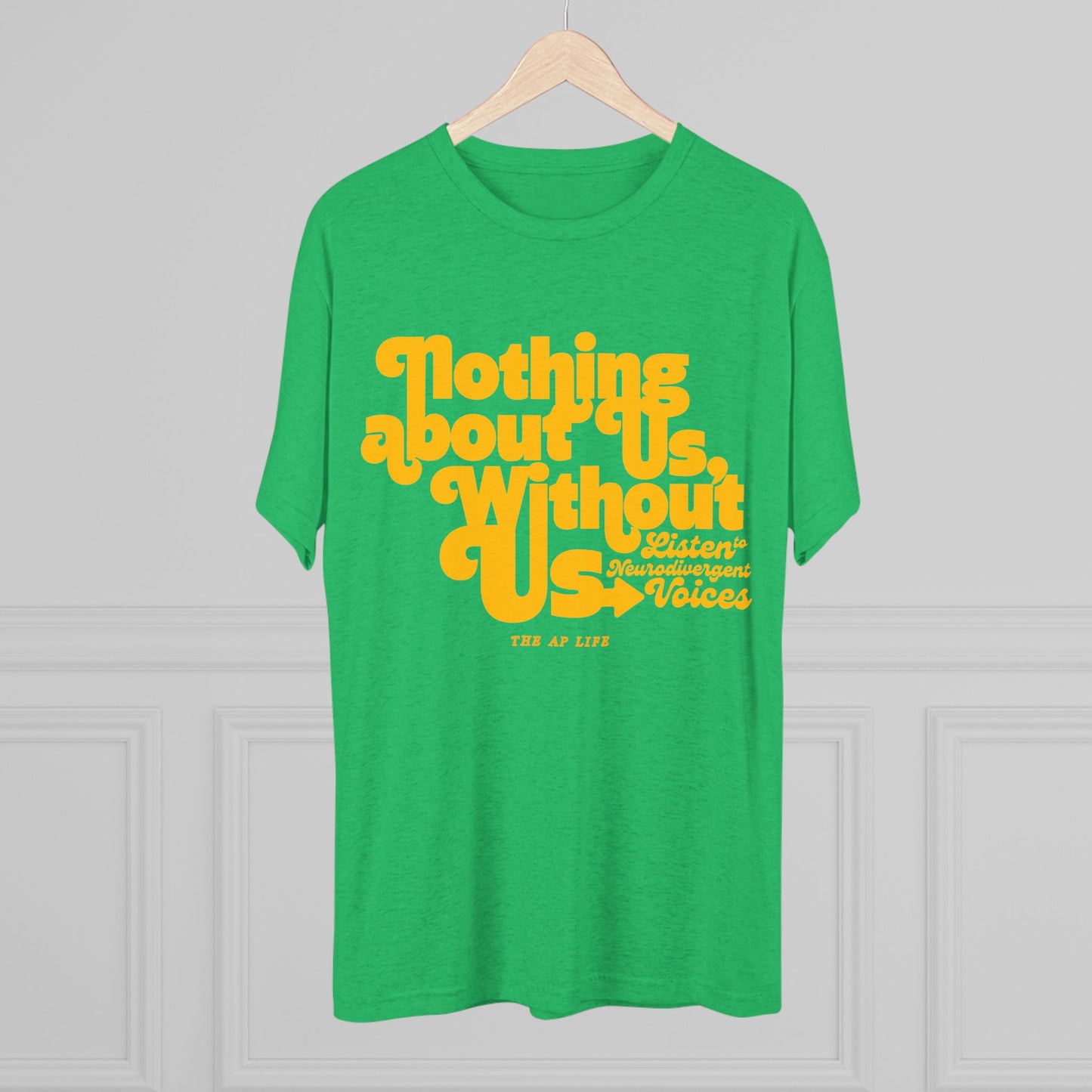 Nothing About Us, Without Us (Listen to Neurodivergent Voices) - Adult Unisex Triblend Tee