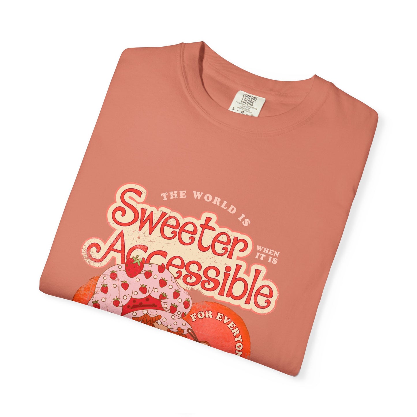 The World is Sweeter when it is Accessible for Everyone - Comfort Colors Adult Unisex Garment-Dyed T-shirt
