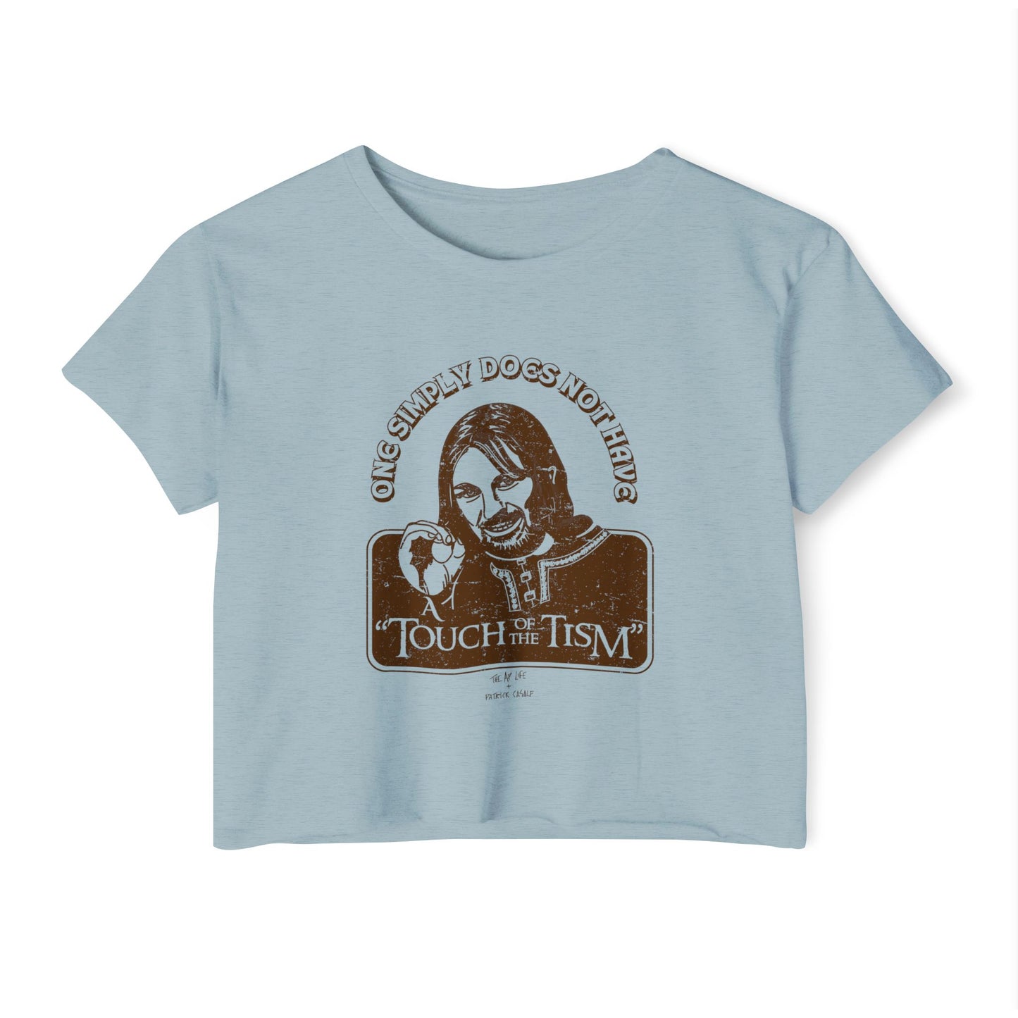 One Simply Does Not Have "A Touch of the Tism" - LOTR - Women's Crop Top Tee