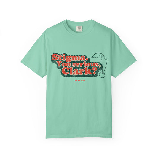 Stigma. You Serious, Clark? Christmas Tee - Adult Unisex Tee