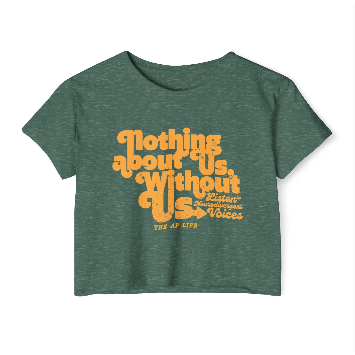 Nothing About Us, Without Us (Listen to Neurodivergent Voices) - Women's Crop Top Tee