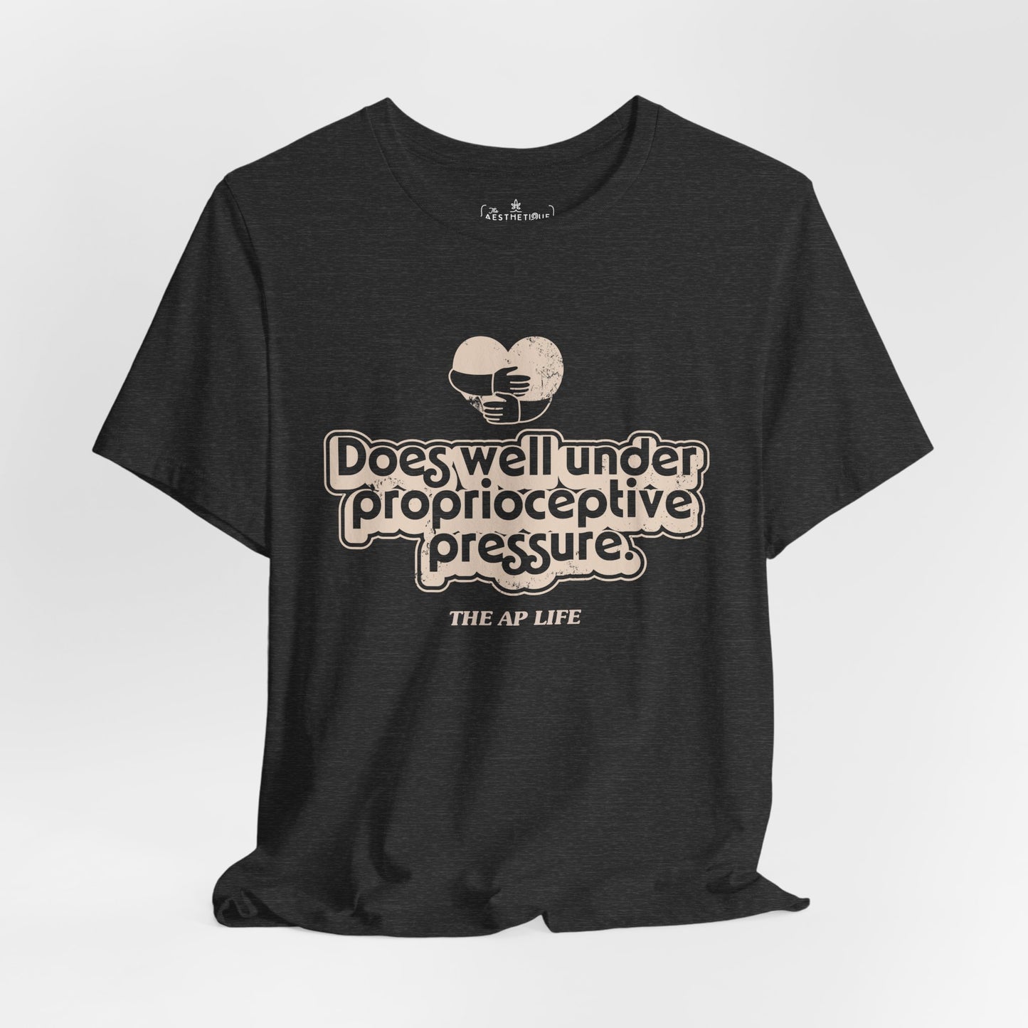 Does Well Under Proprioceptive Pressure - Sensory Input - Adult Unisex Jersey Short Sleeve Tee