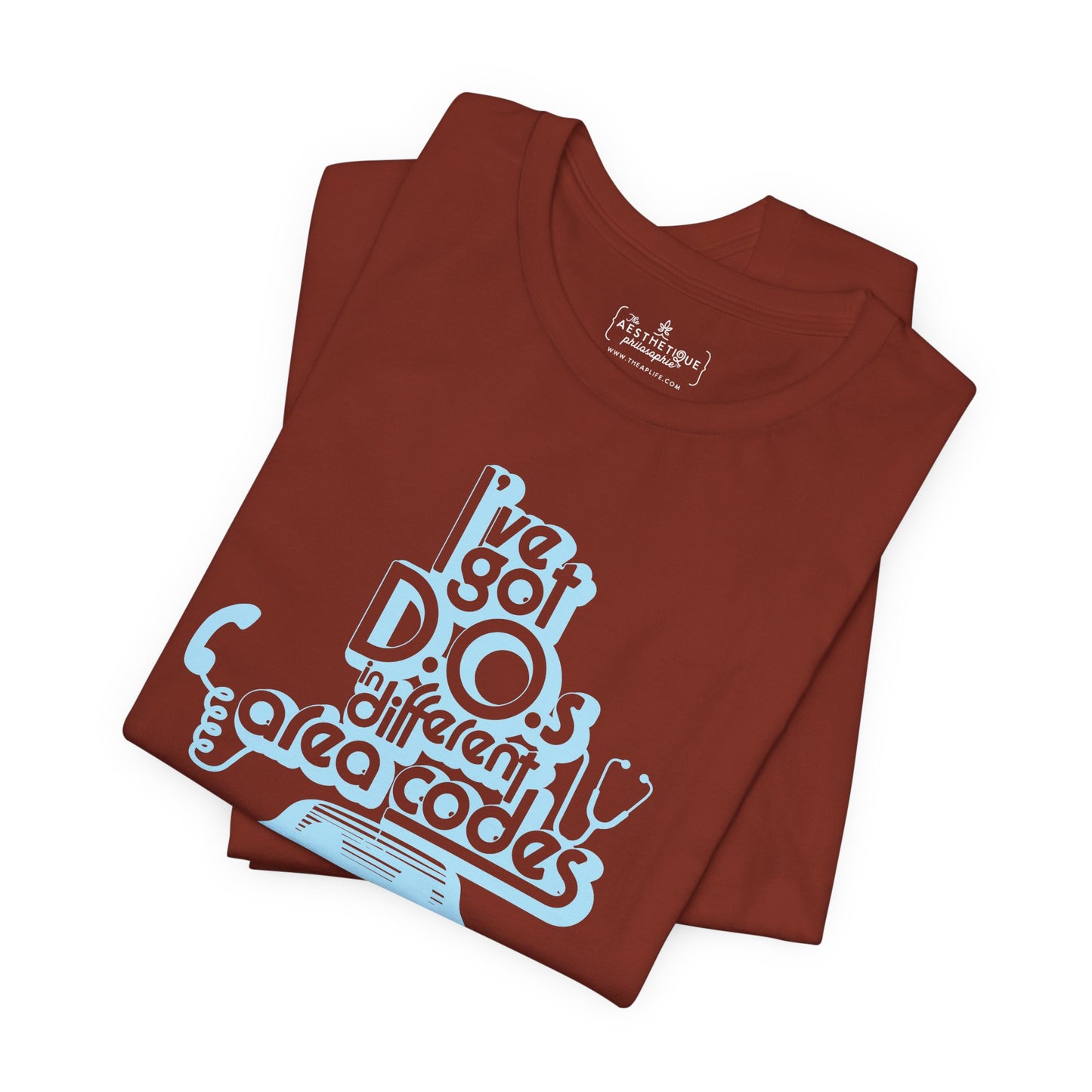 I've Got D.O.s in Different Area Codes - Medical Mom - Adult Unisex Jersey Tee