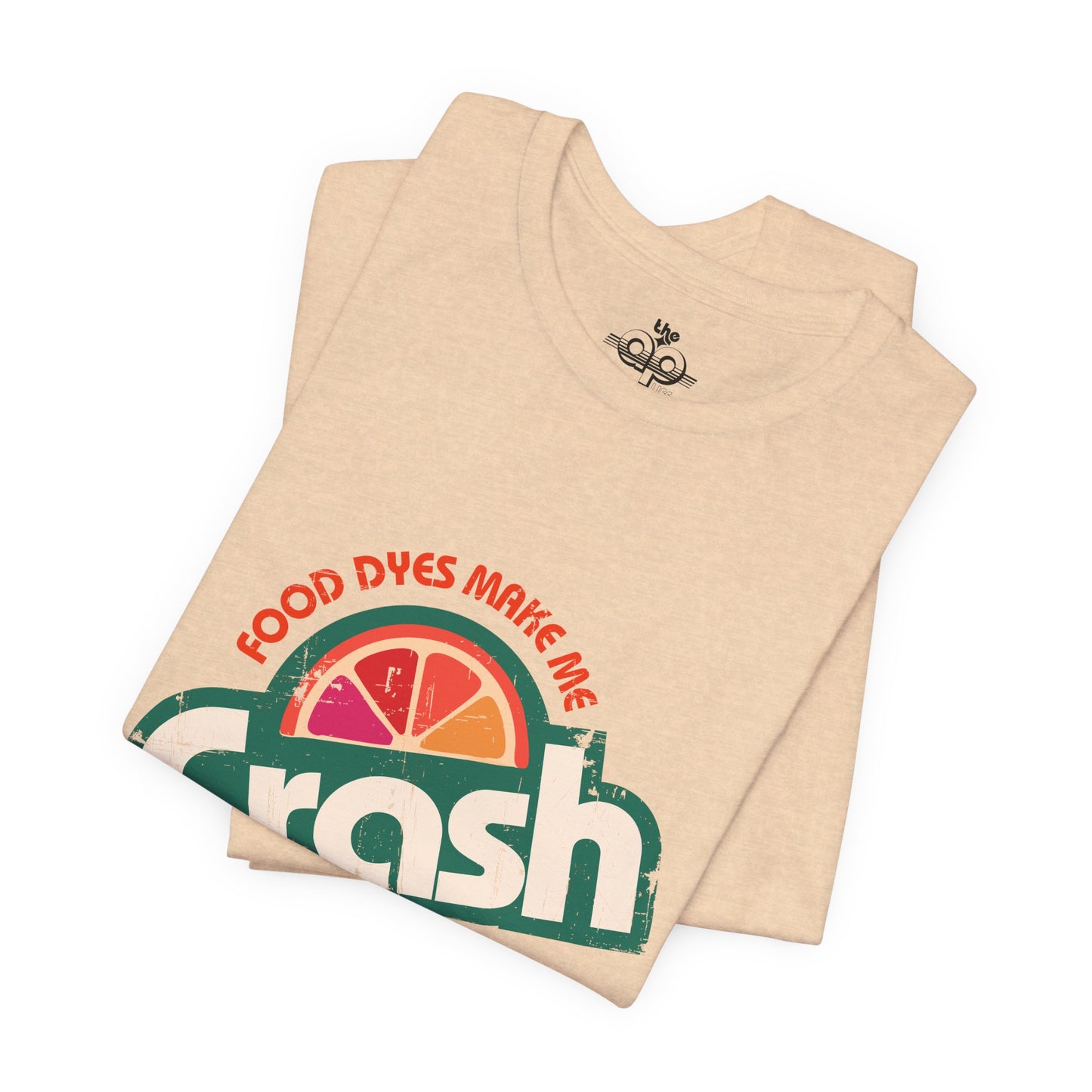 Food Dyes Make Me Crash Out - Adult Unisex Jersey Short Sleeve Tee
