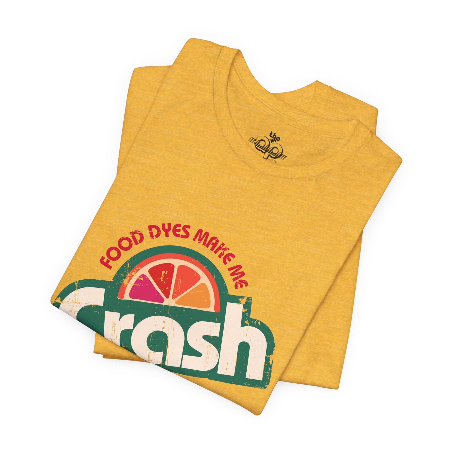 Food Dyes Make Me Crash Out - Adult Unisex Jersey Short Sleeve Tee