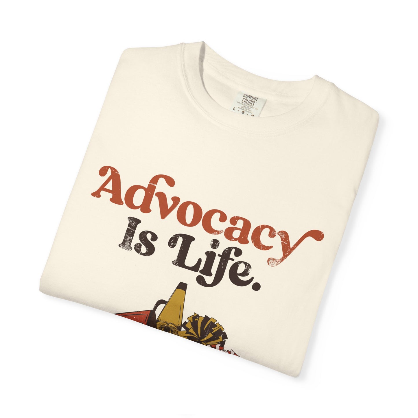 Advocacy is Life  - The Rest is Just Details - Adult Unisex Garment-Dyed T-shirt