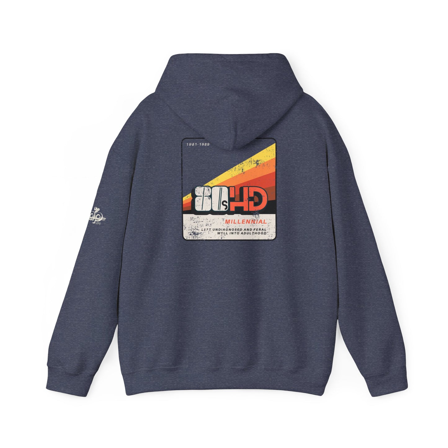 80sHD Millennial - Left Undiagnosed and Feral Well into Adulthood - Adult Unisex Heavy Blend™ Hooded Sweatshirt