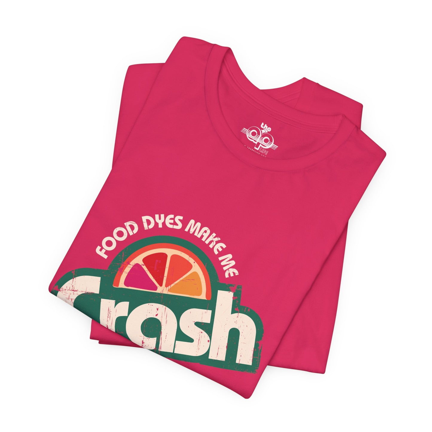 Food Dyes Make Me Crash Out - Adult Unisex Jersey Short Sleeve Tee