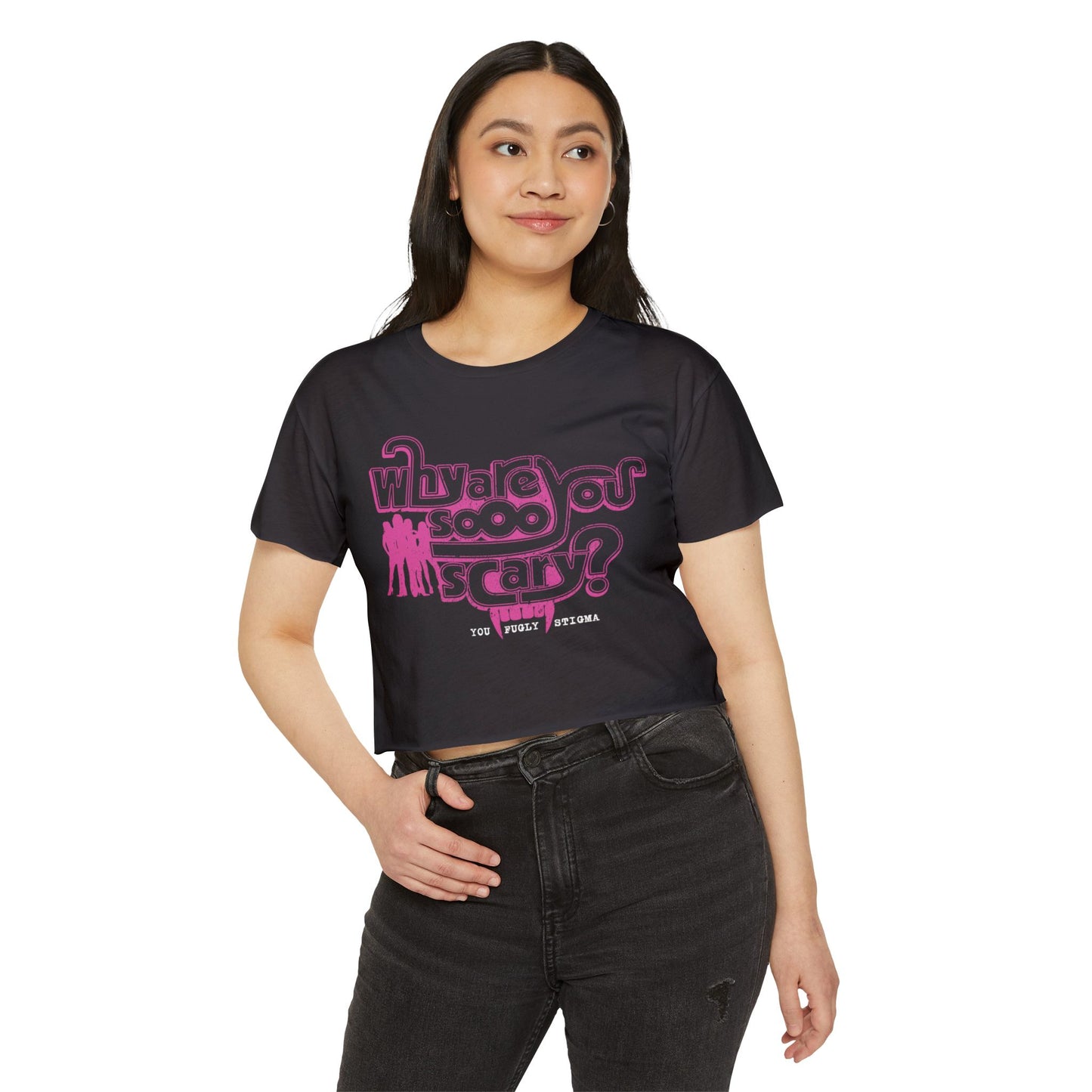 Why are You Sooo Scary - Stigma - Mean Girls' Style - Women's Crop Top Tee