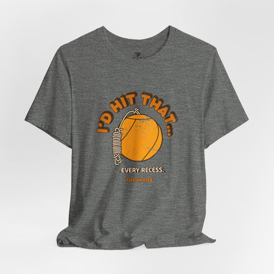 I'd Hit That Every Recess - Adult Unisex Jersey Short Sleeve Tee