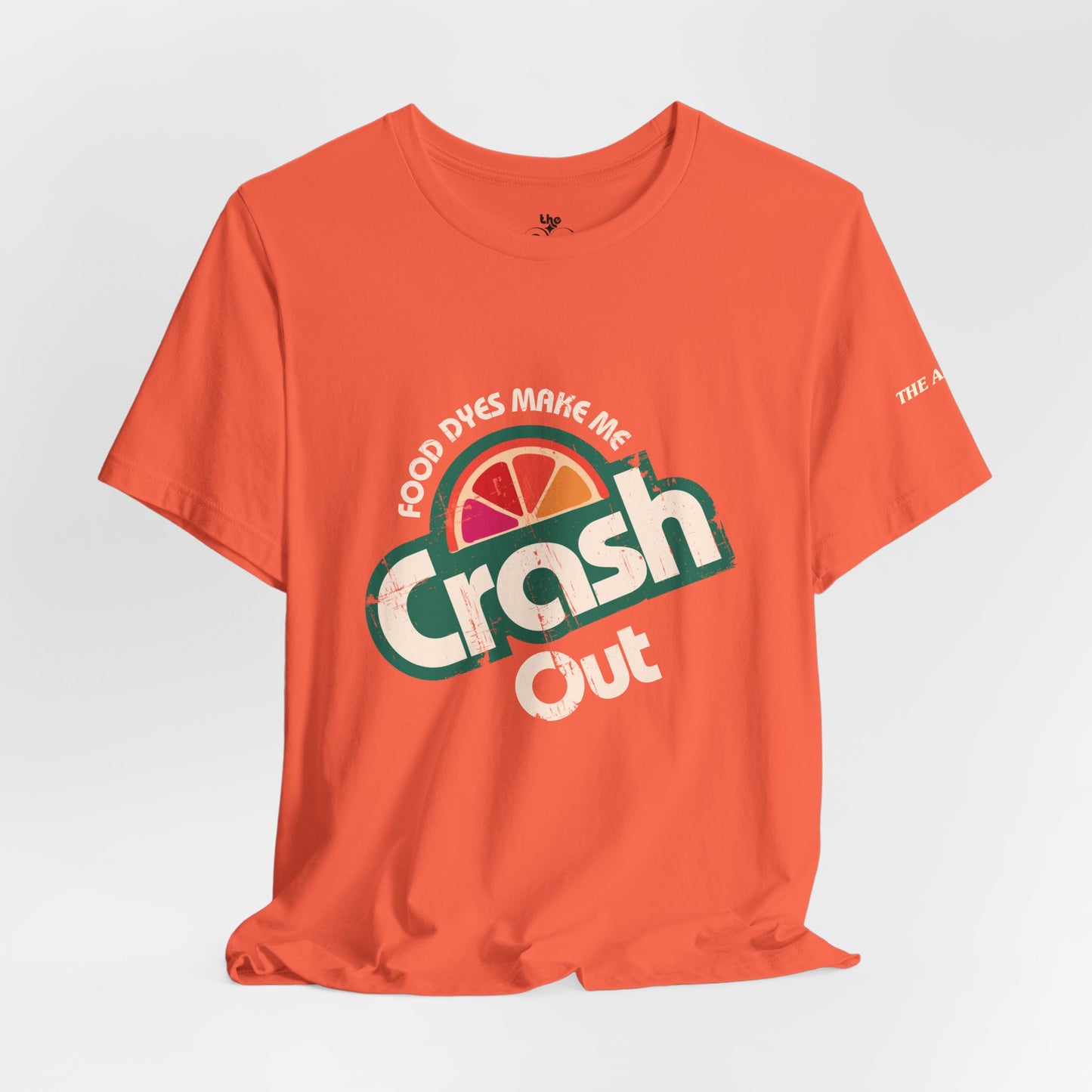 Food Dyes Make Me Crash Out - Adult Unisex Jersey Short Sleeve Tee