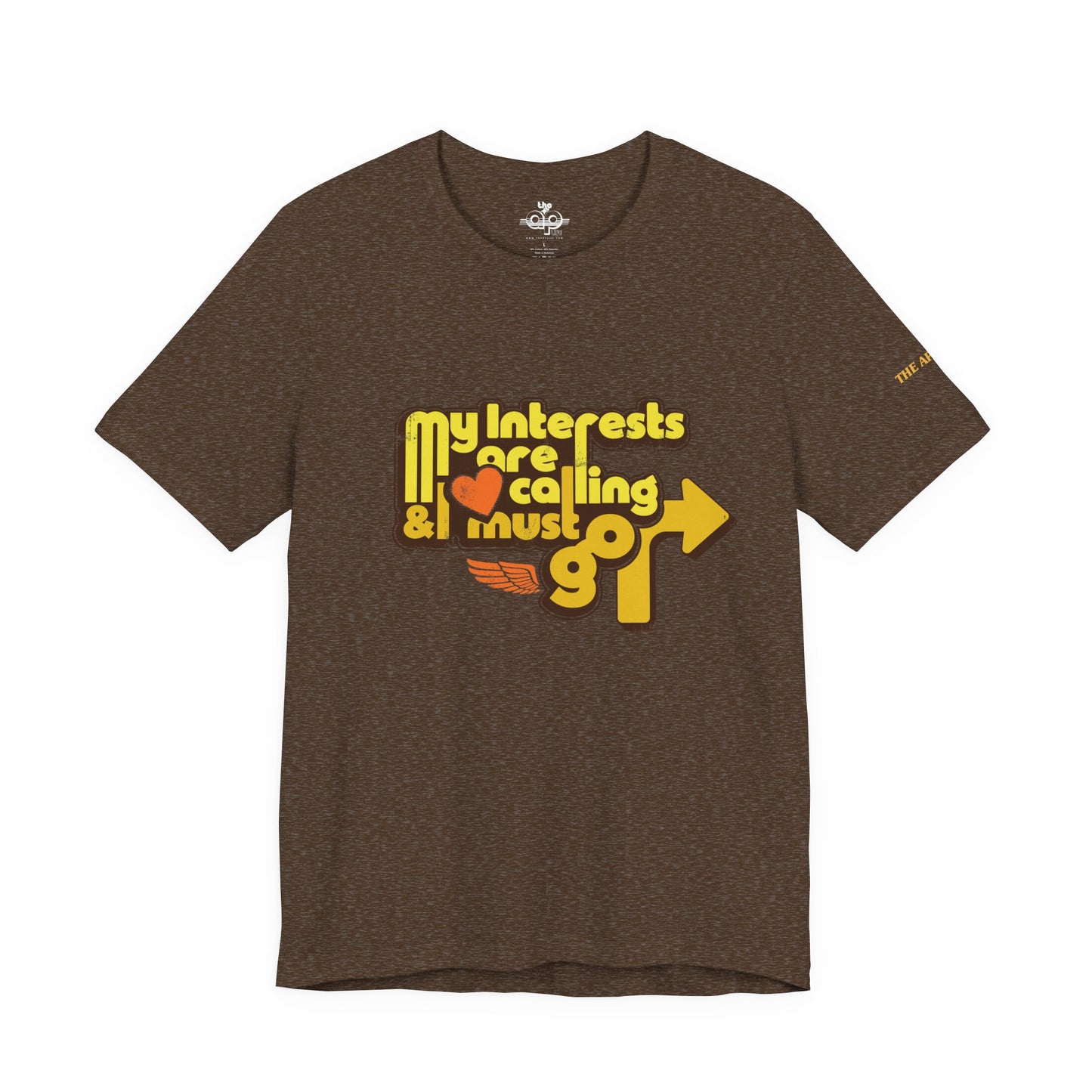 My Interests are Calling & I Must Go - Adult Unisex Jersey Short Sleeve Tee