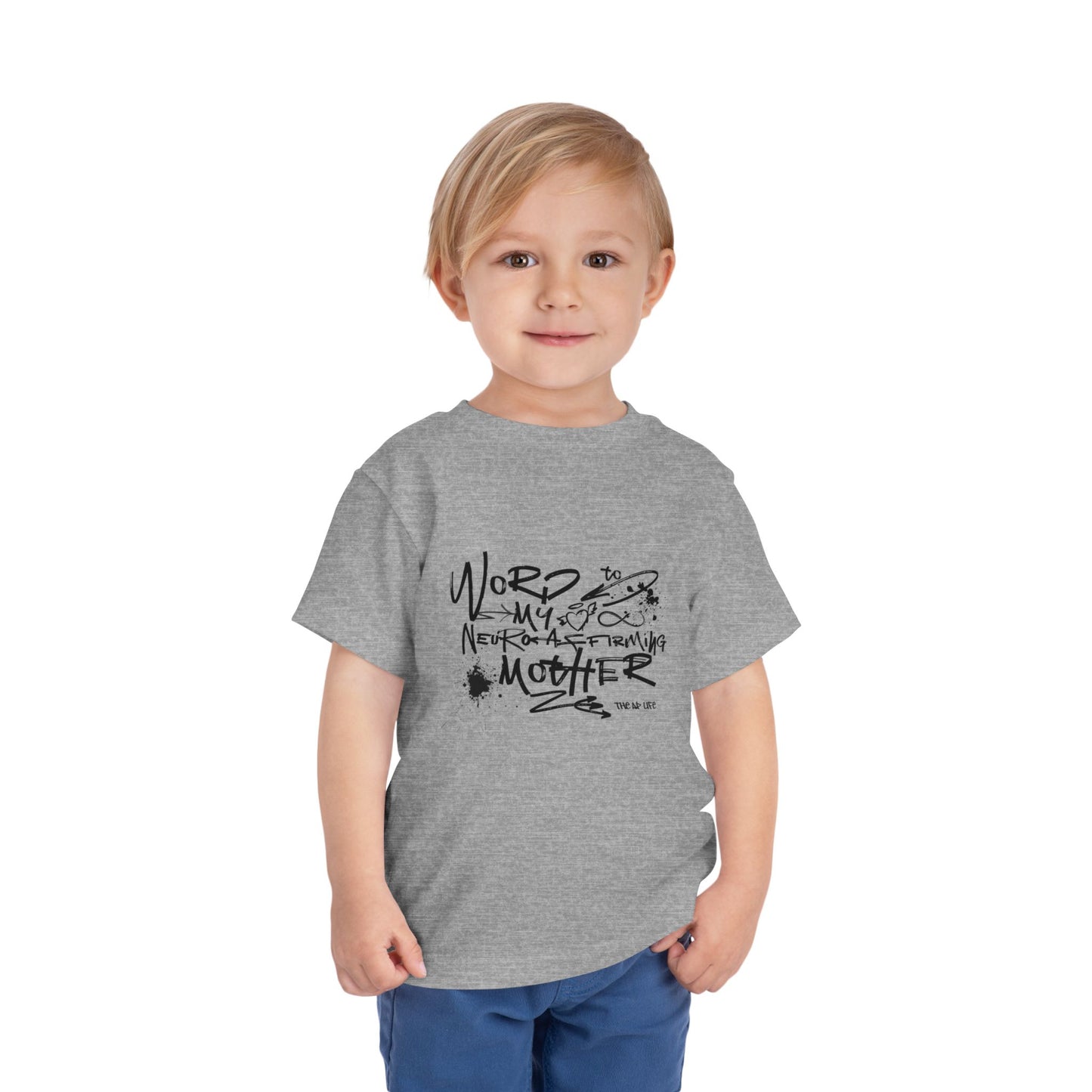 Word to My Neuro-Affirming Mother - Toddler Unisex Short Sleeve Tee