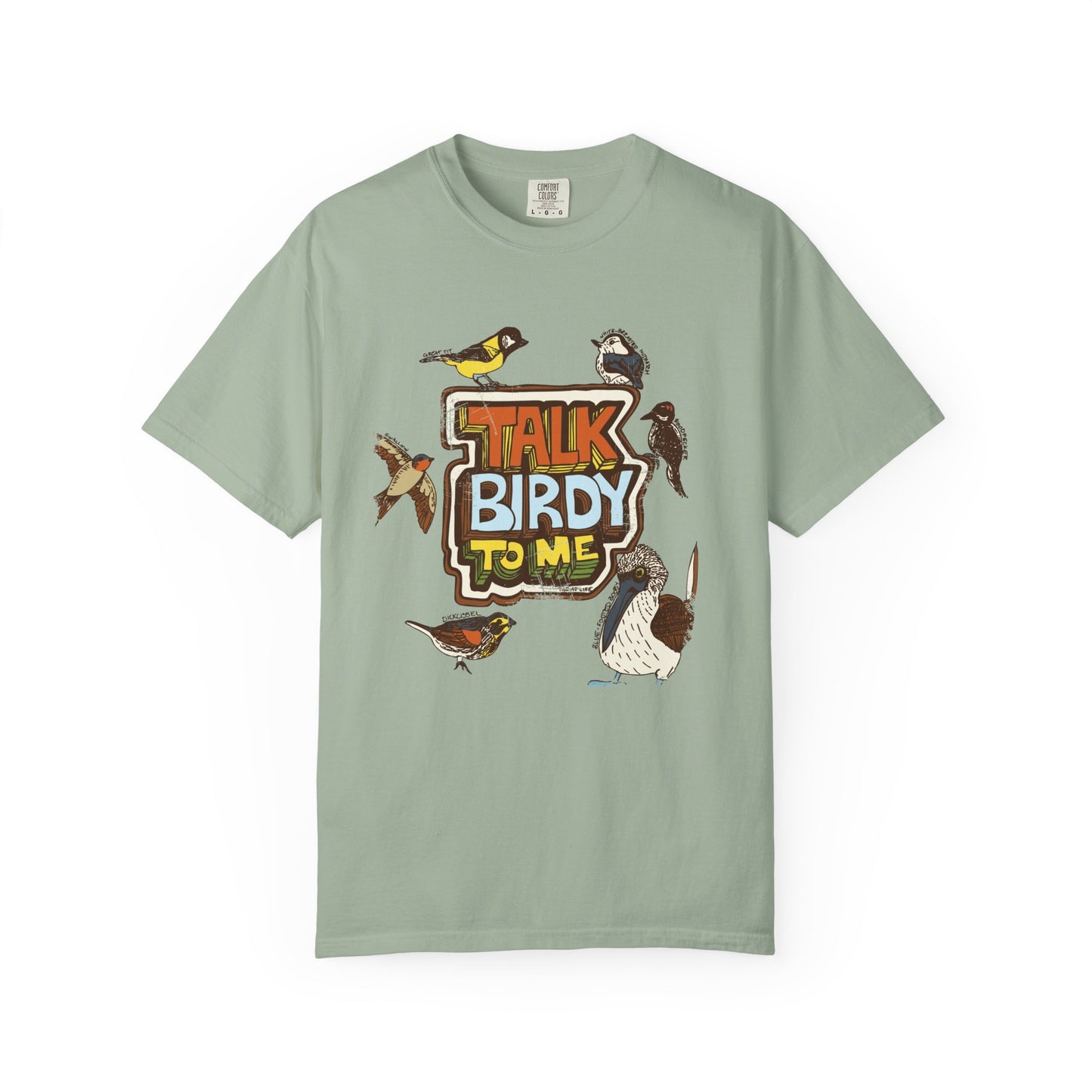 Talk Birdy to Me - Adult Unisex Garment-Dyed T-shirt