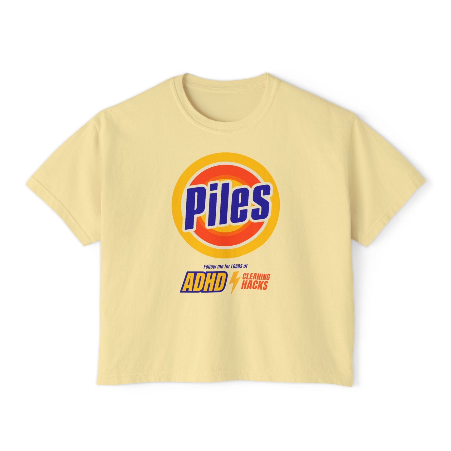 Piles - Loads of ADHD Cleaning Hacks - Women's Boxy Tee