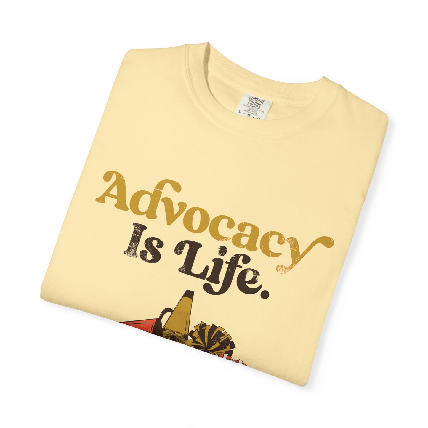 Advocacy is Life  - The Rest is Just Details - Adult Unisex Garment-Dyed T-shirt