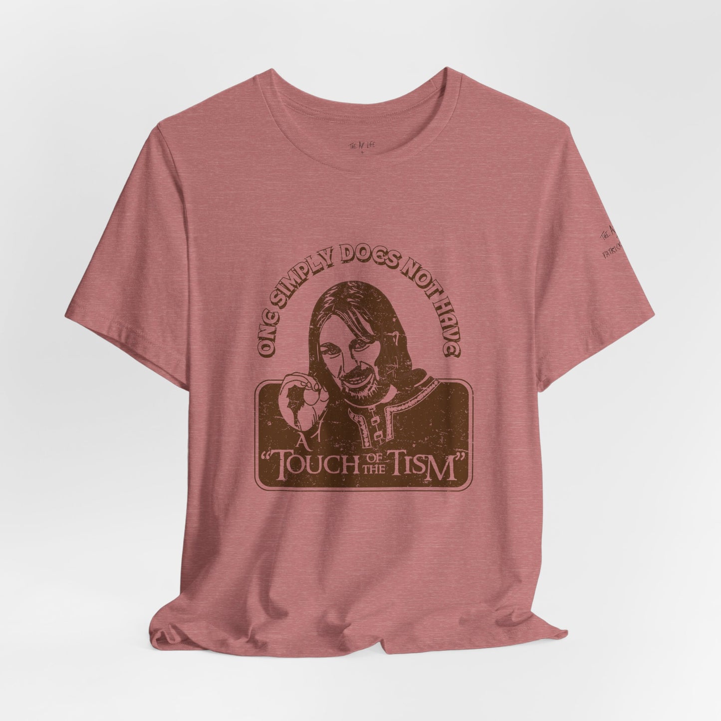 One Simply Does Not Have "A Touch of the Tism" - LOTR - Adult Unisex Jersey Tee (Ships Internationally)