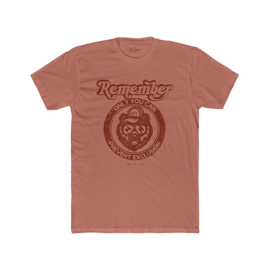 Remember, Only YOU Can Prevent Exclusion - Rizzly Bear Advocate - Adult Unisex Tee